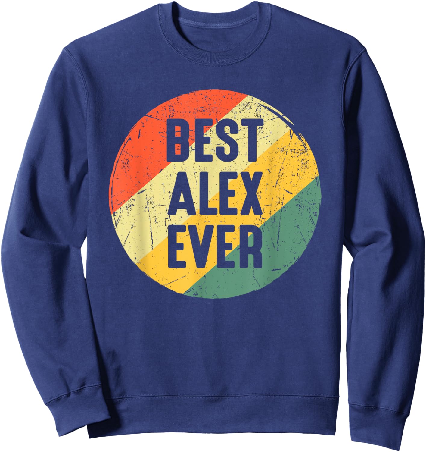 Funny Christmas Birthday Gift Alex - Best Alex Ever Sweatshirt - Sweatshirt | Navy