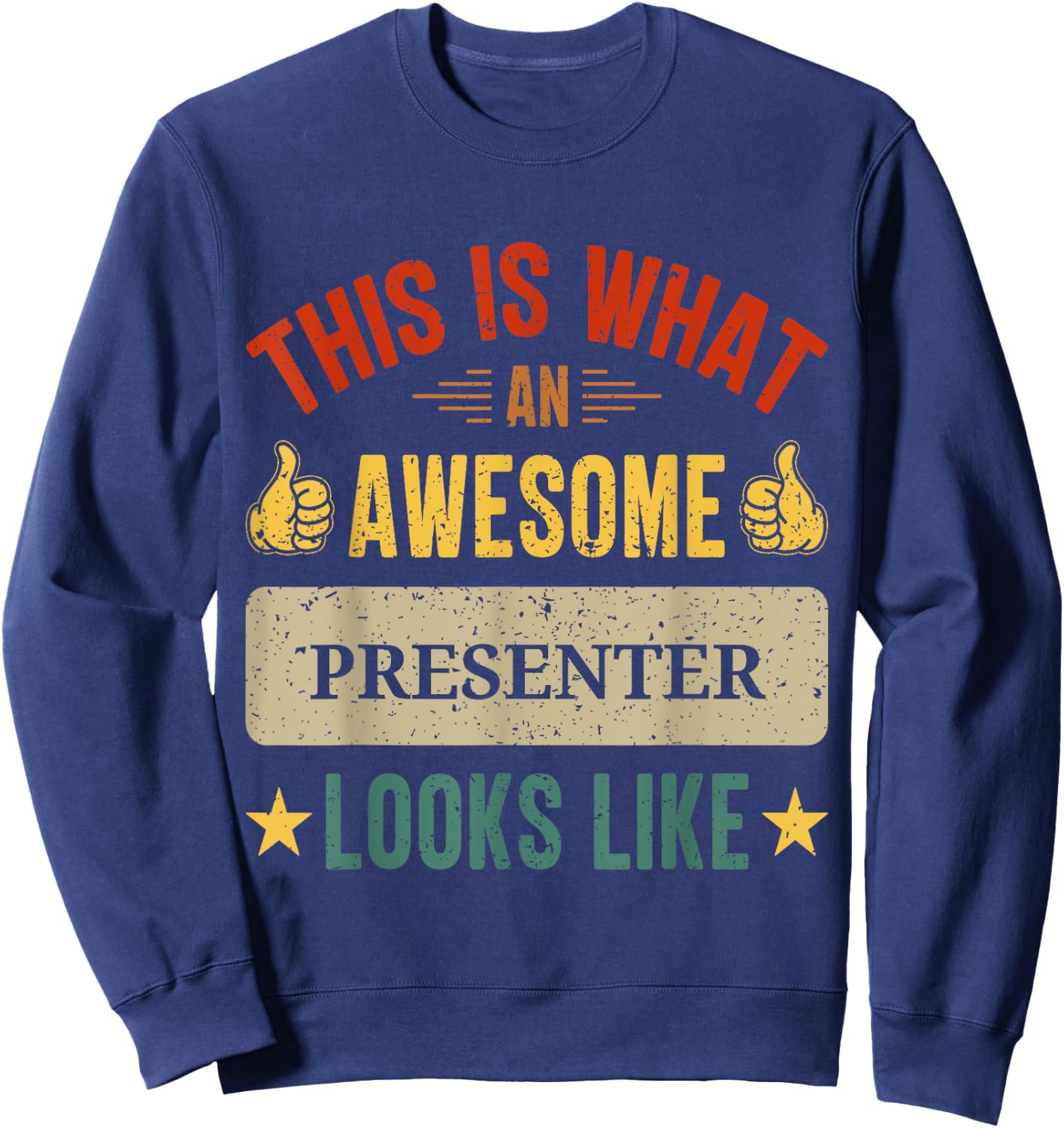 Presenter gifts funny Presenter quote Sweatshirt - Sweatshirt | Navy