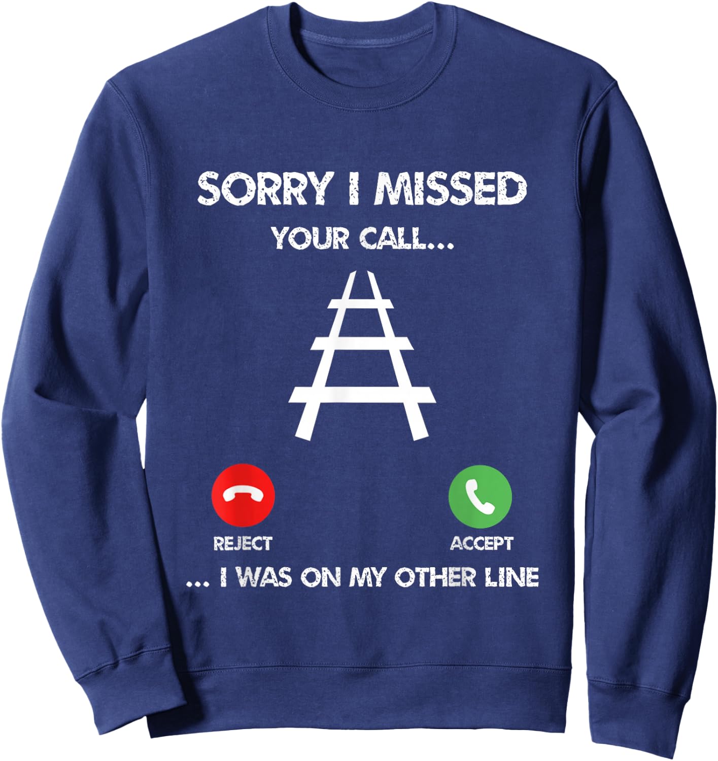 Railroad train Missed Calling & model railroad Funny Sweatshirt - Sweatshirt | Navy