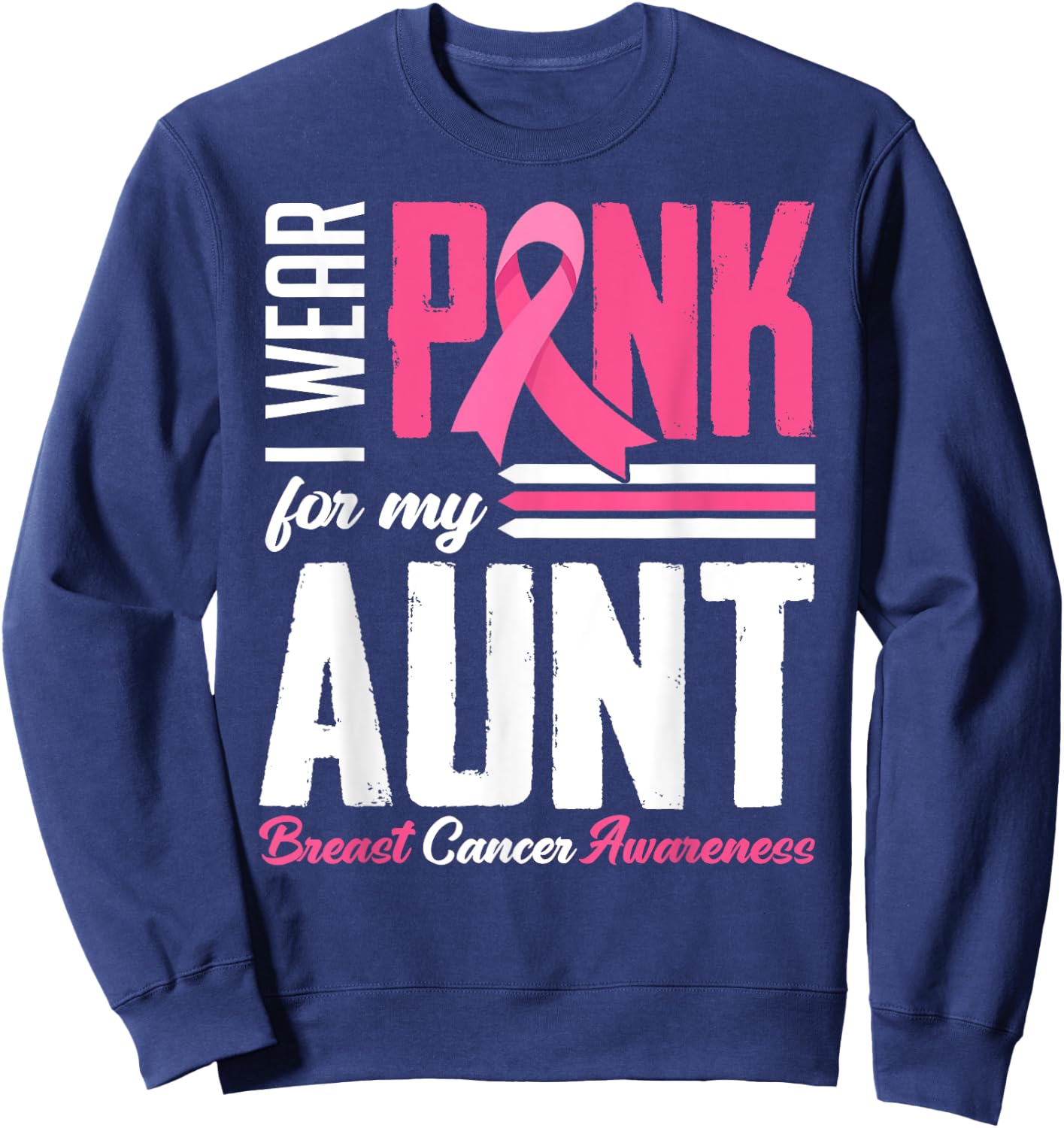 I Wear Pink For My Aunt Breast Cancer Awareness Family Sweatshirt - Sweatshirt | Navy