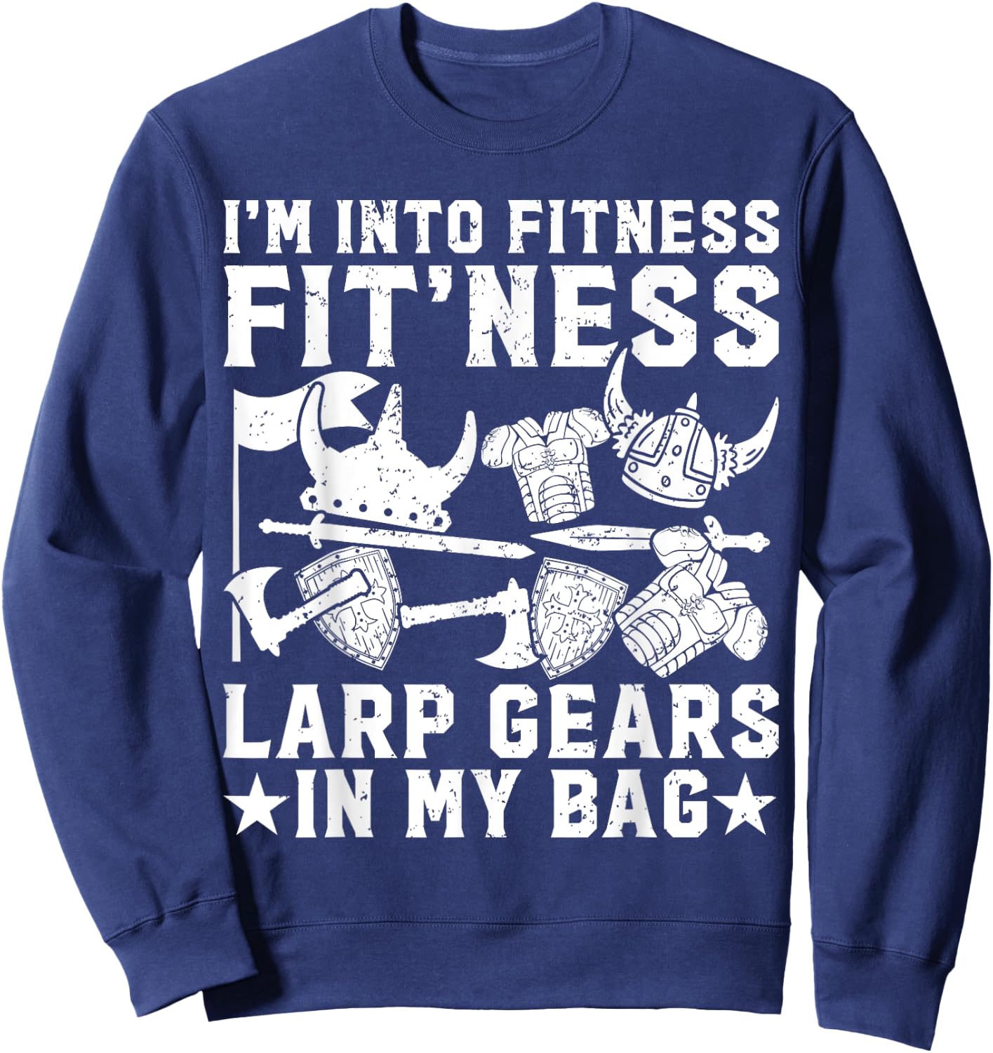 Larping I'm Into Fitness LARP Gears IN My Bag Funny Larper Sweatshirt - Sweatshirt | Navy