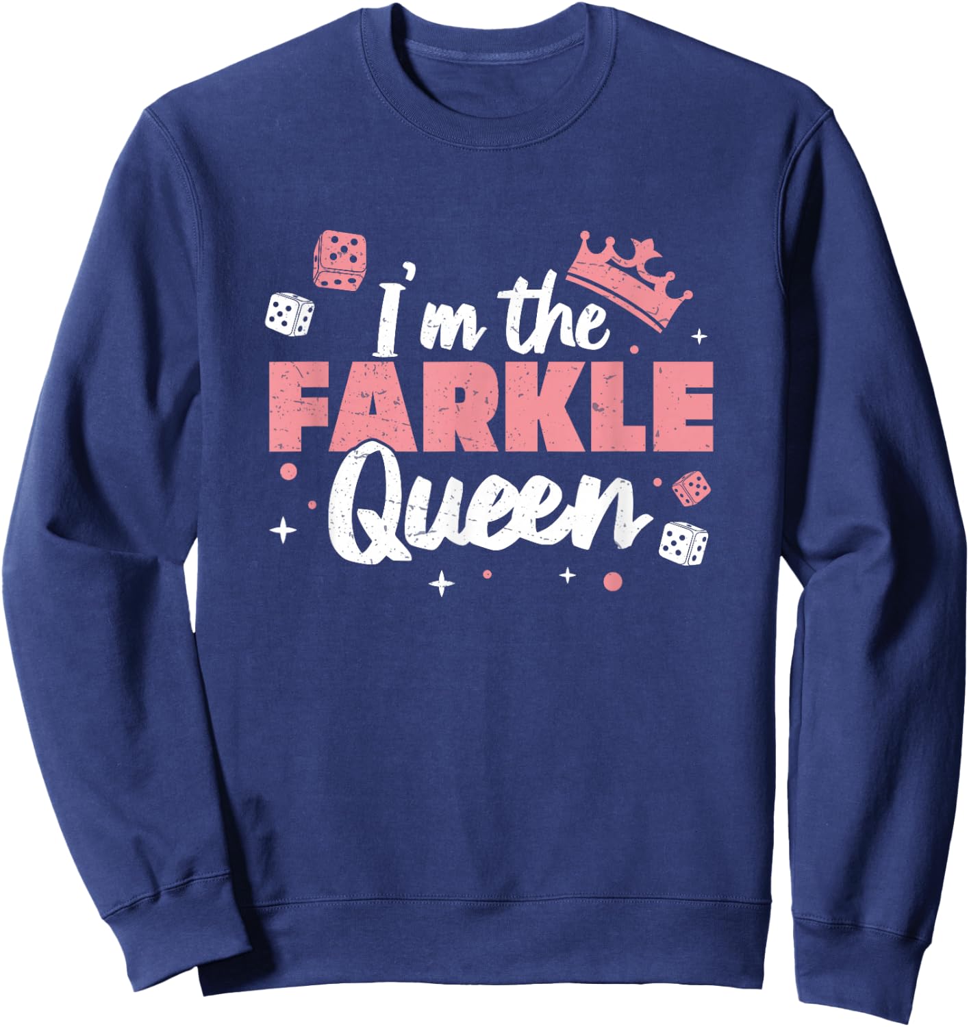 Funny I'm The Farkle Queen A Farkle Game Lover Farkle Player Sweatshirt - Sweatshirt | Navy
