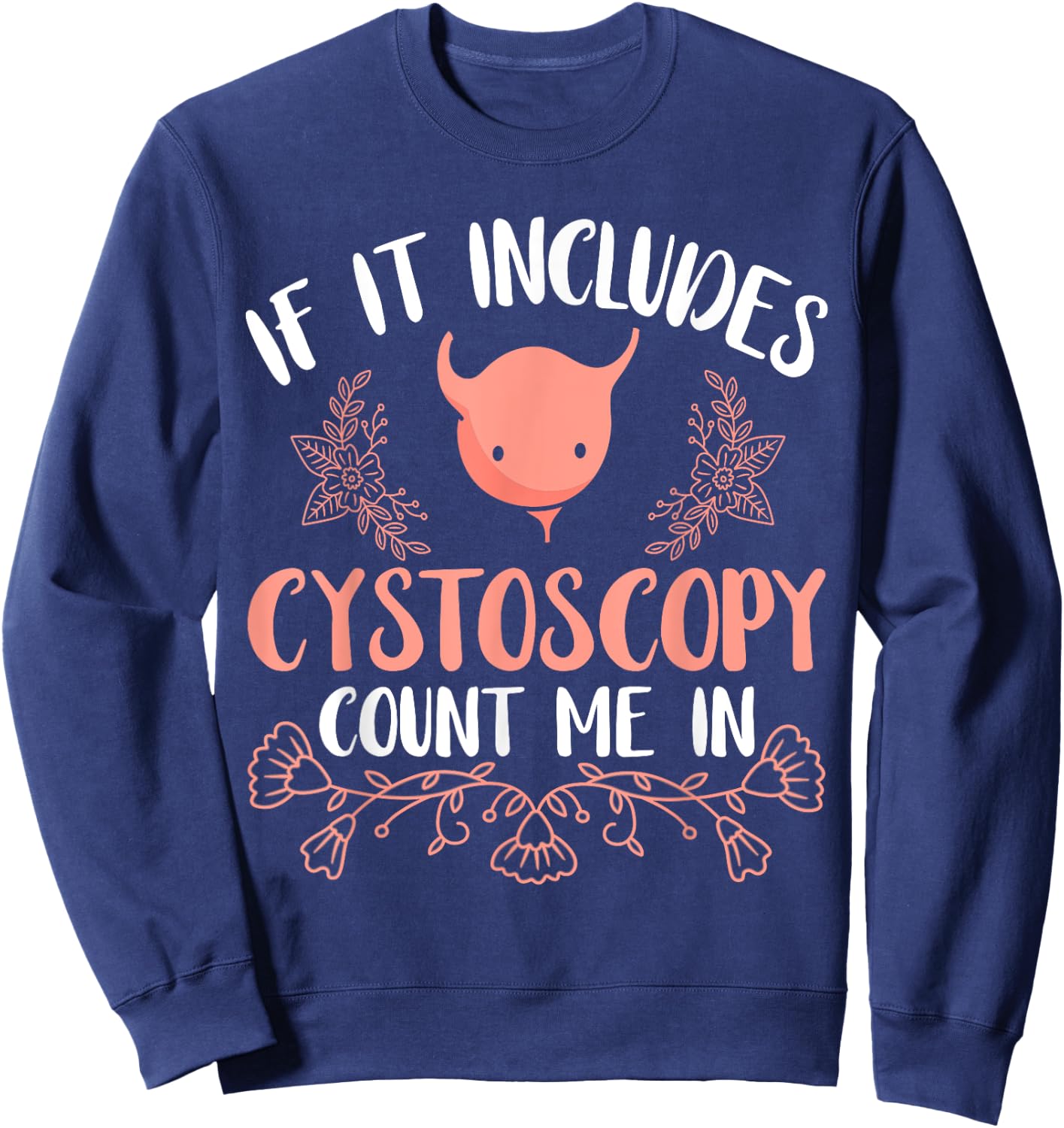 Urologist Bladder Cystoscopy Urology Prostate Specialist Sweatshirt - Sweatshirt | Navy