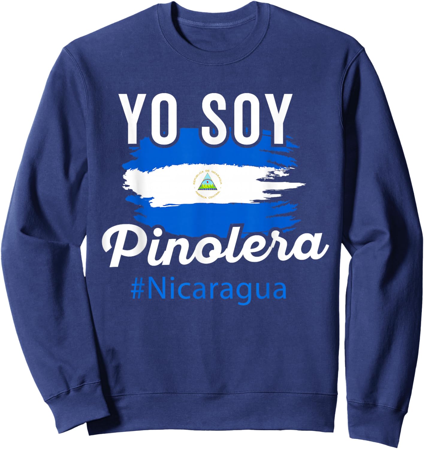 Nicaragua Flag Camiseta Nicaraguan Women Mujer Pinolera Sweatshirt - Sweatshirt | Navy