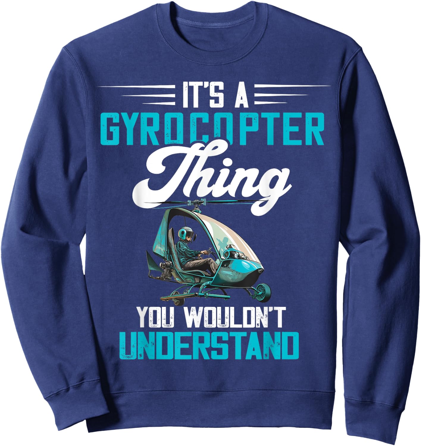 Gyrocopter Thing Gyroplane Autogyro Gyrocopter Pilot Sweatshirt - Sweatshirt | Navy