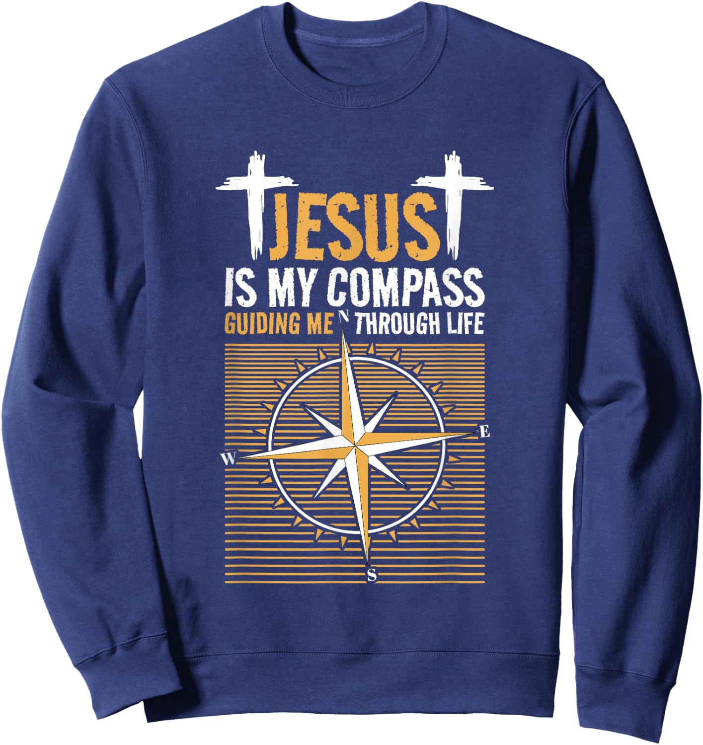 Jesus Is My Compass Guiding Me Through Life, Christian Faith Sweatshirt - Sweatshirt | Navy