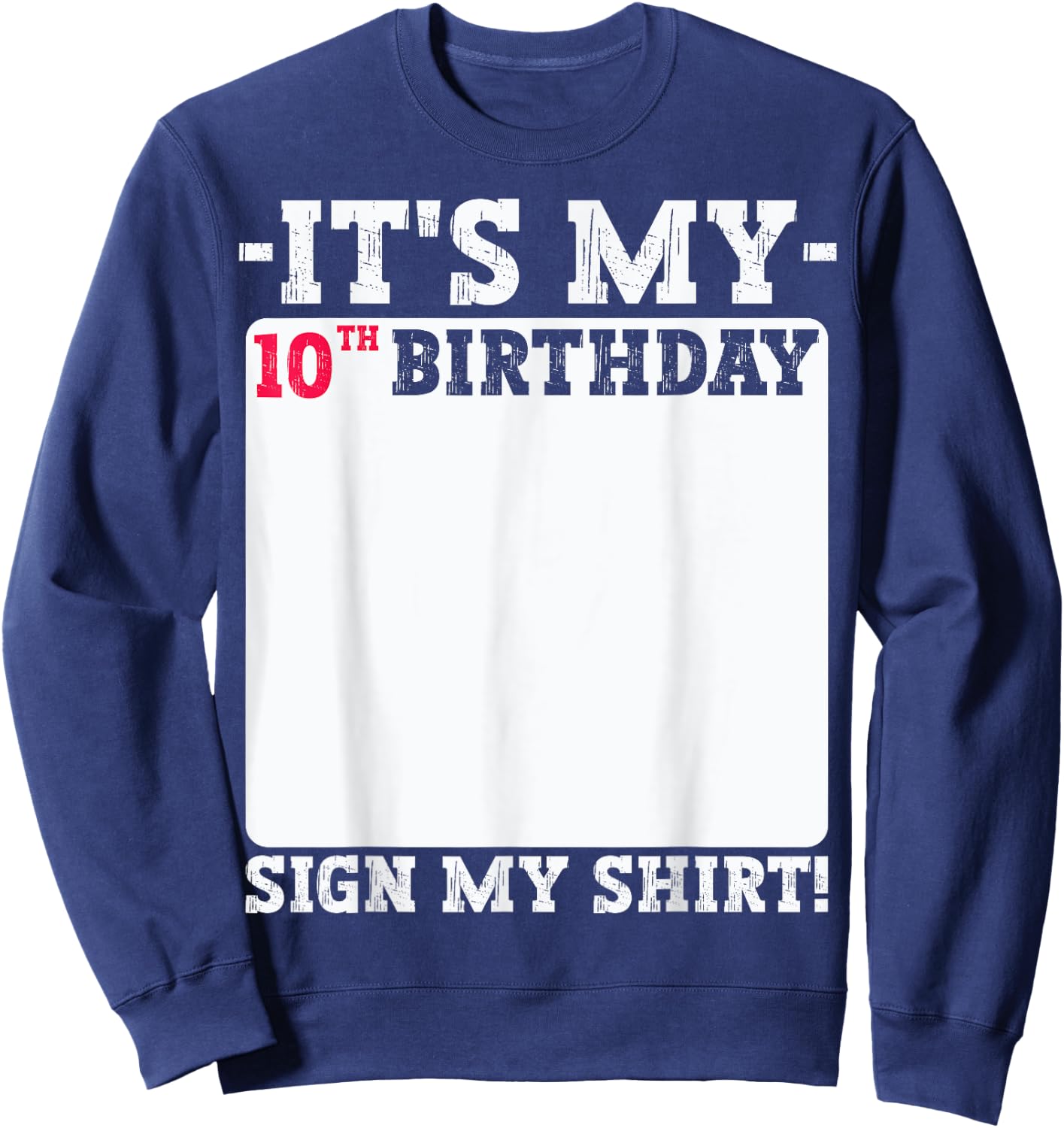 It's My 10th Birthday 10 Years Old Birthday Party Sign My Sweatshirt - Sweatshirt | Navy