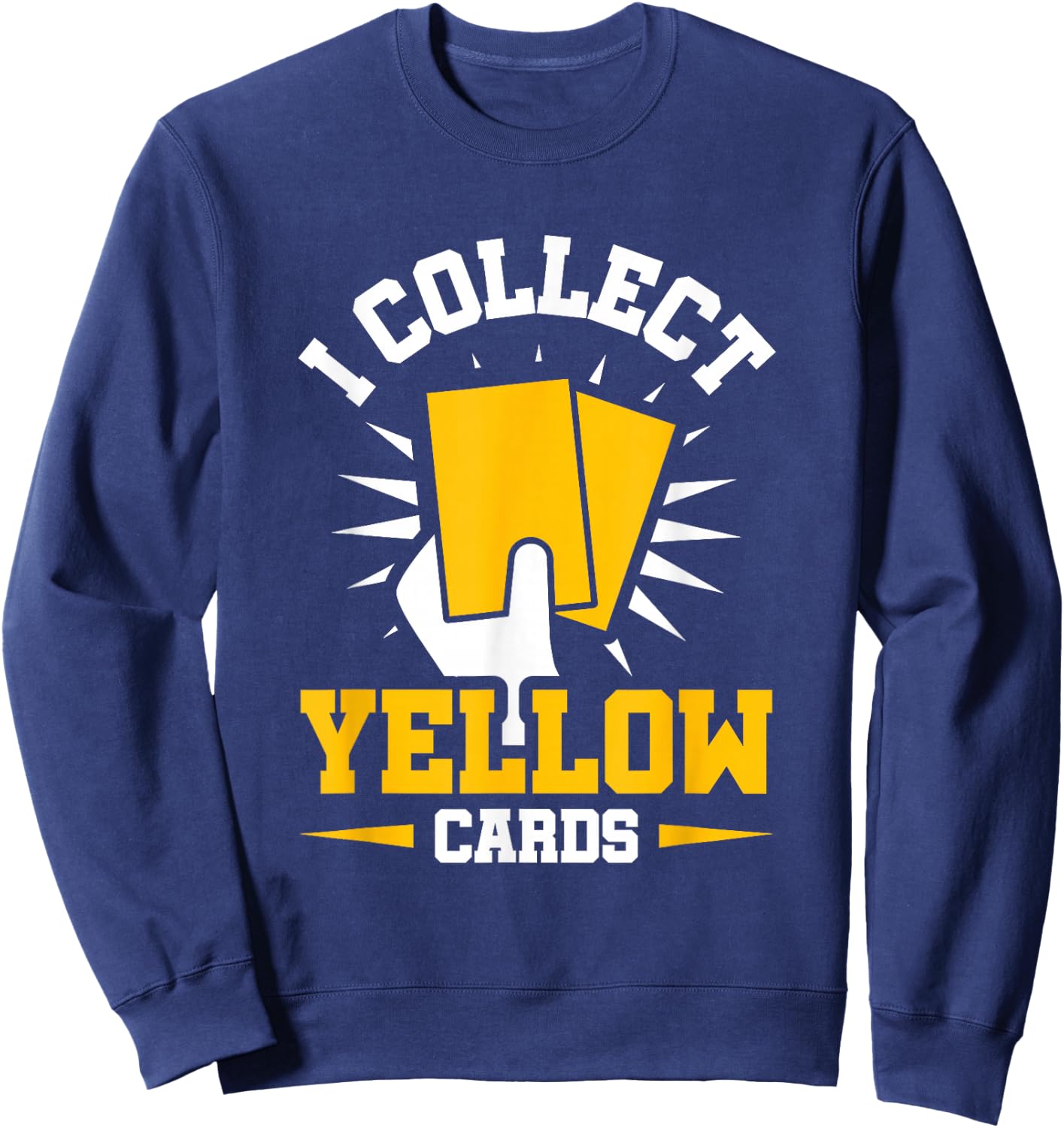 I Collect Yellow Cards Sweatshirt - Sweatshirt | Navy