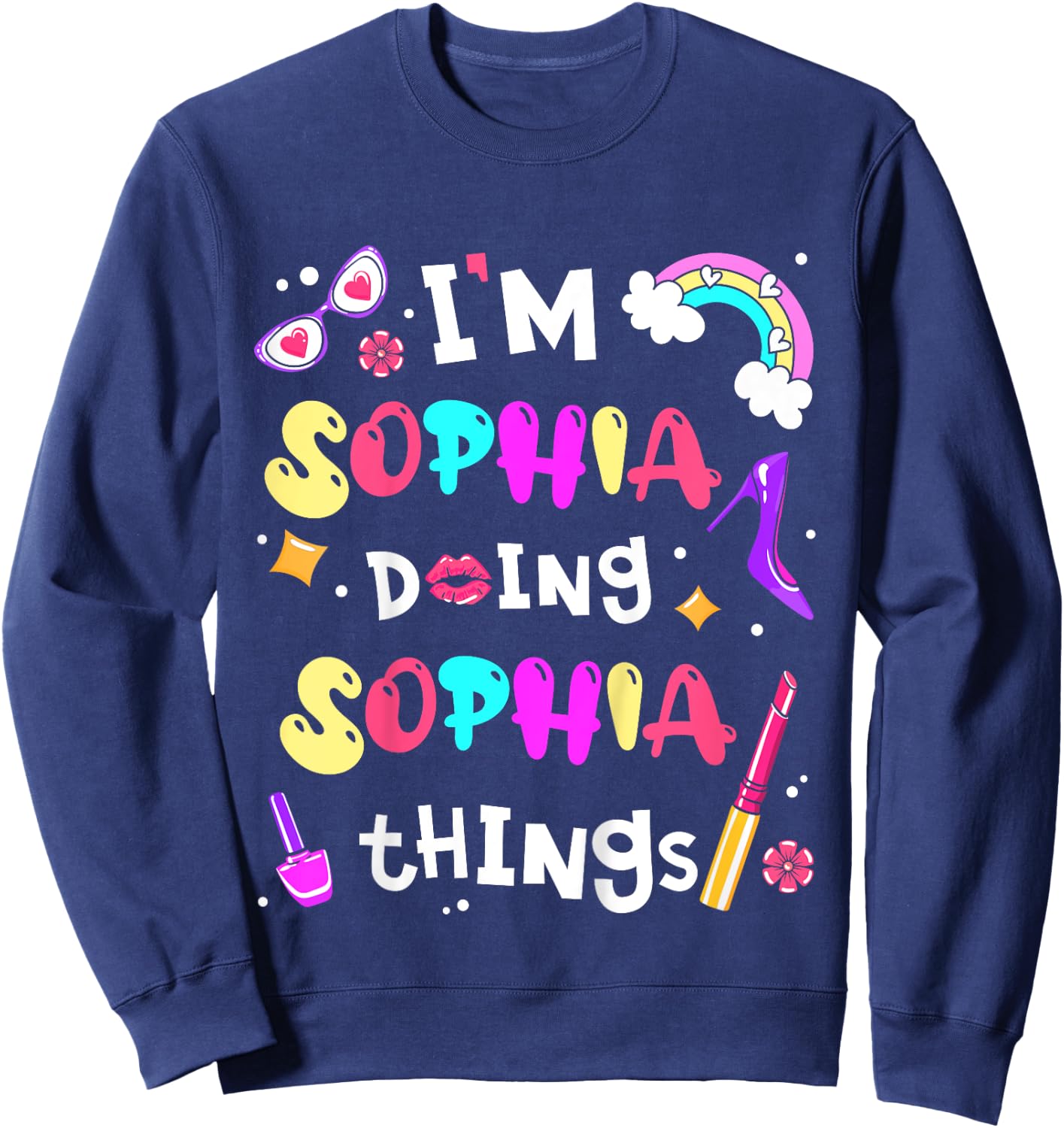 Kids I'm Sophia Doing Sophia Things Cute Girls Personalized Name Sweatshirt - Sweatshirt | Navy