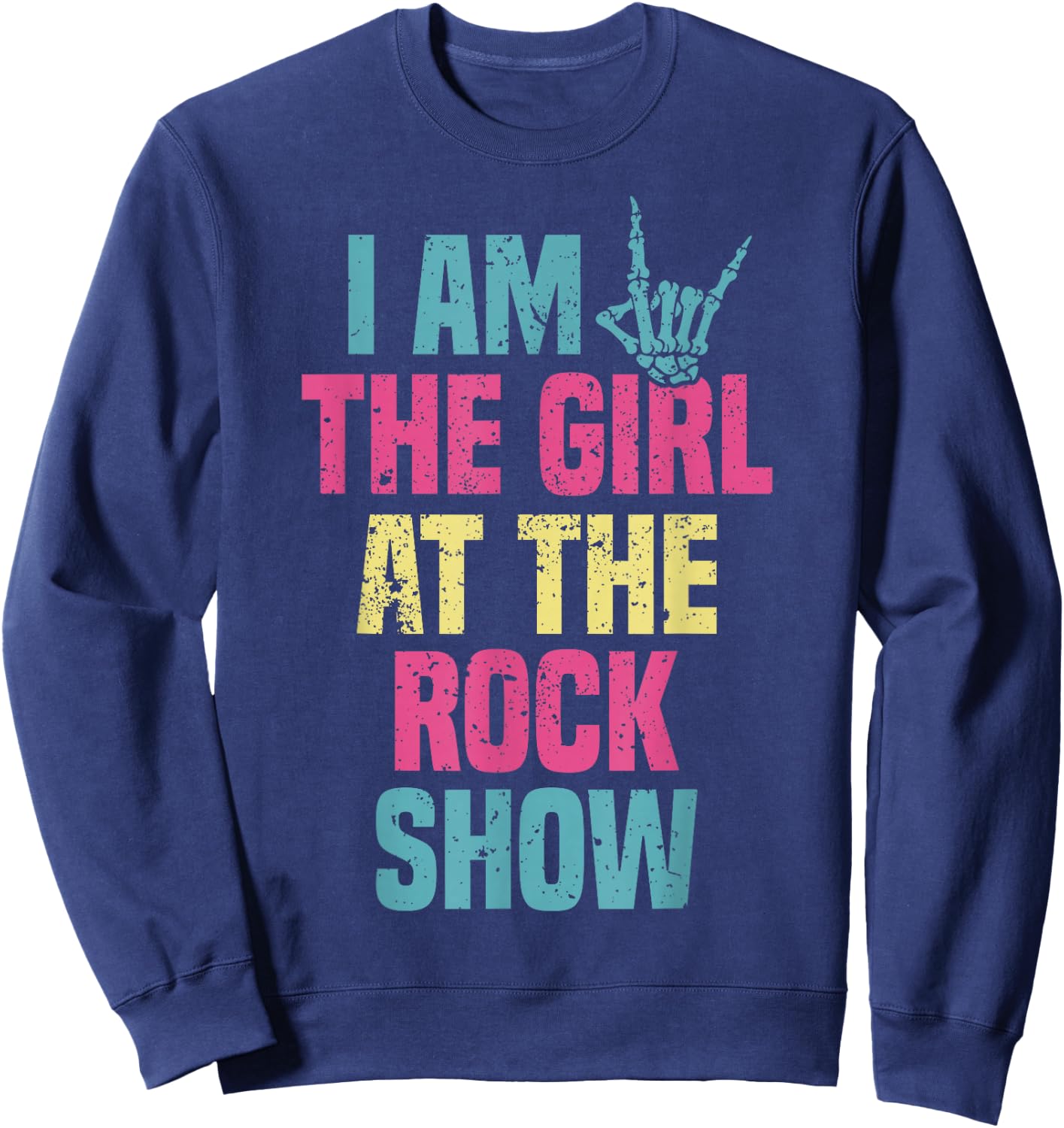 Vintage I Am The Girl At The Rock Show, Rock Music Lover Sweatshirt - Sweatshirt | Navy