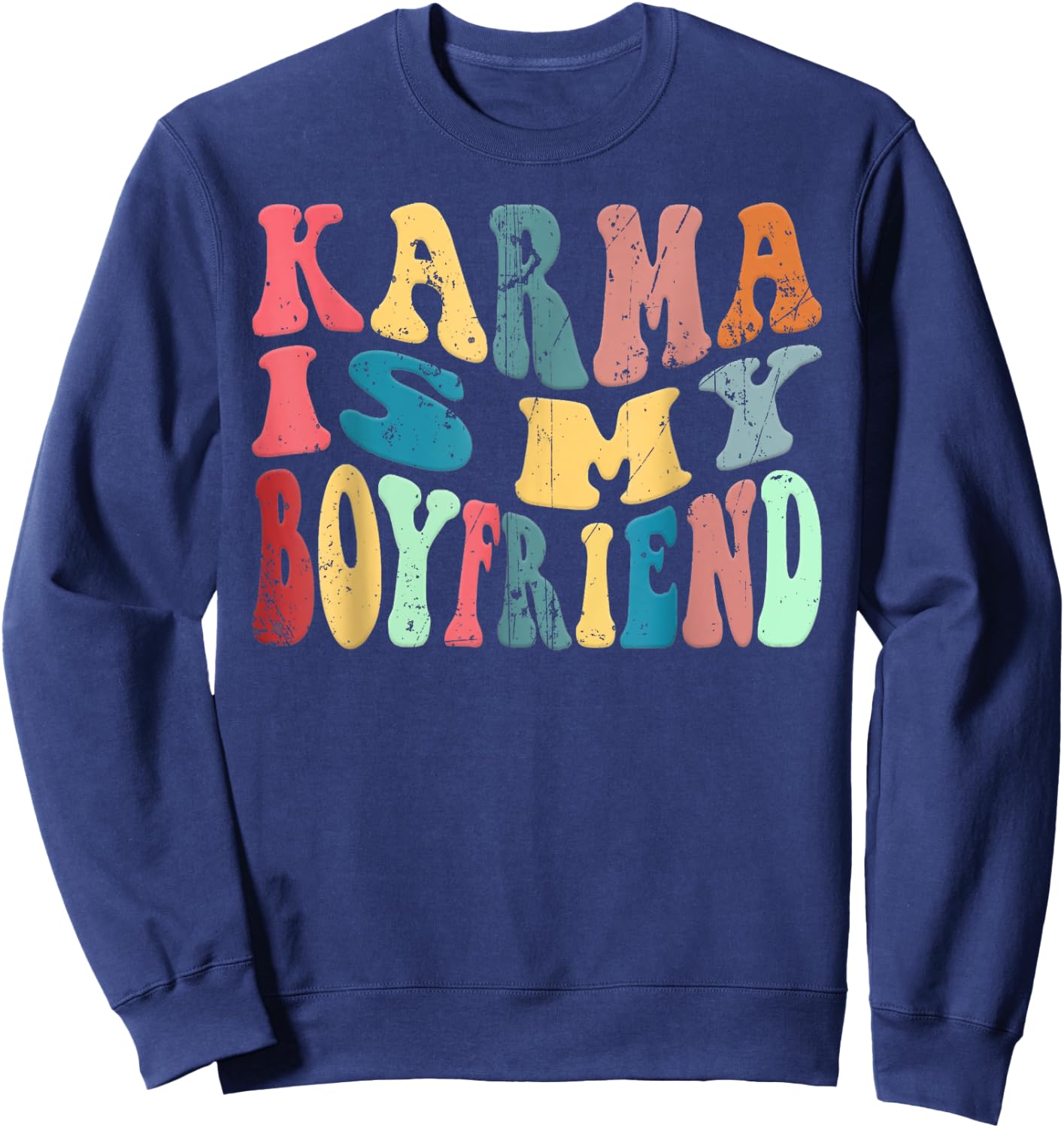 Vintage Karma Is My Boyfriend, Karma Is Cat, Funny Sarcastic Sweatshirt - Sweatshirt | Navy