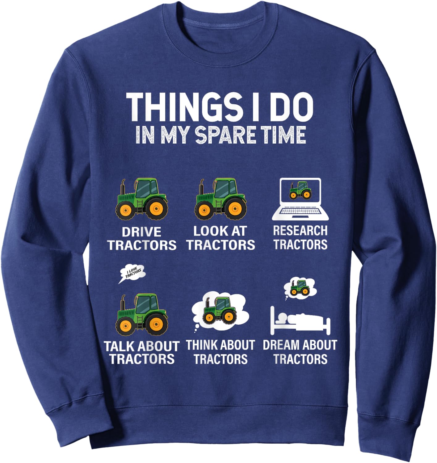 Tractor Things i do in My Spare time Sweatshirt - Sweatshirt | Navy
