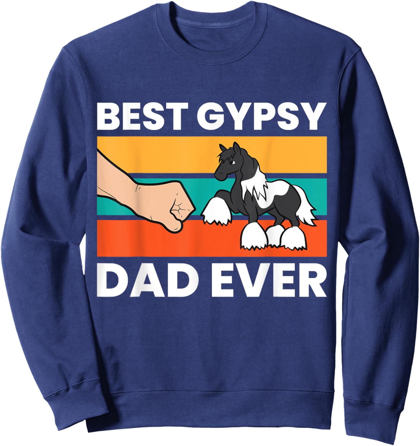 Gypsy Vanner Horse Owner Dad Best Gypsy Dad Ever Sweatshirt - Sweatshirt | Navy