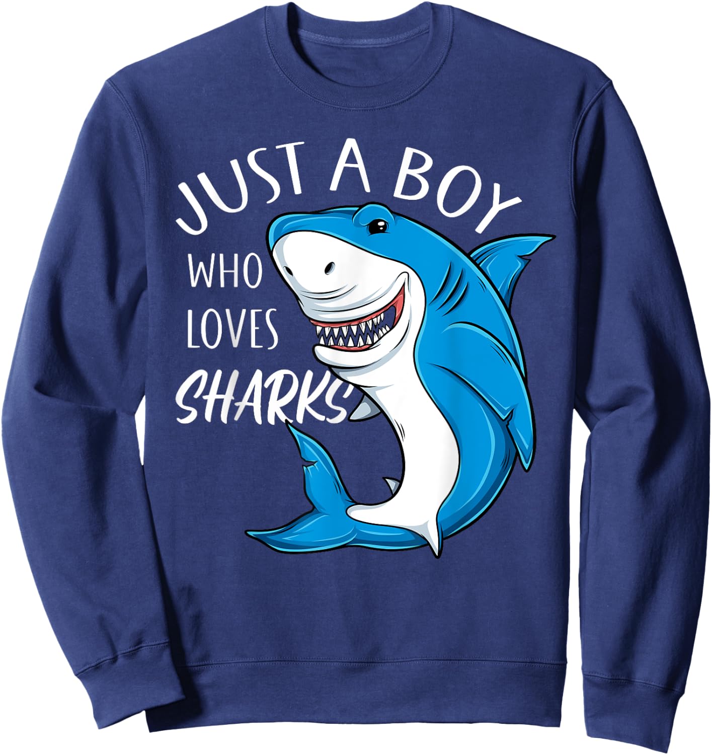 Just A Boy Who Loves Sharks Cool Sharks Lover Boys Sweatshirt - Sweatshirt | Navy