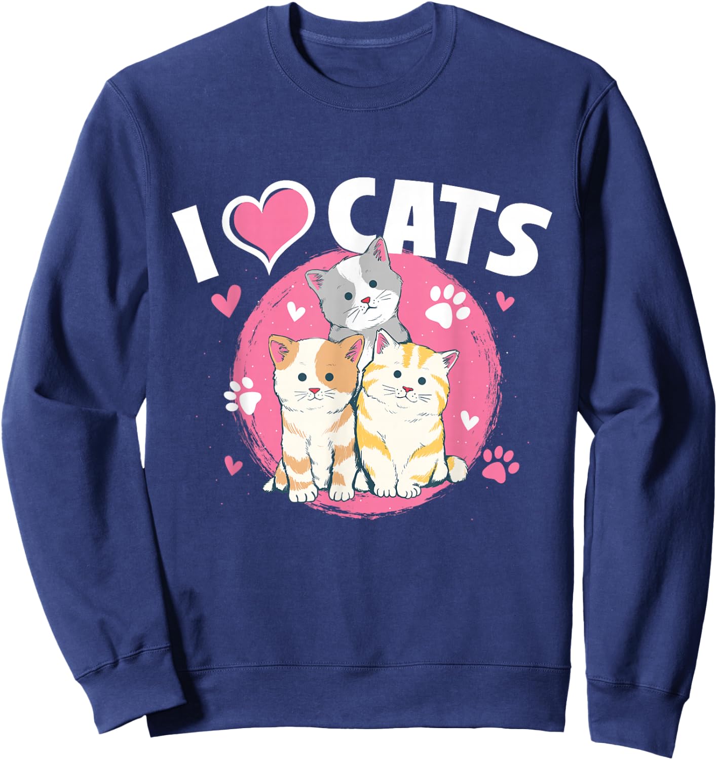 I Love Cats - Feline Animal Lover Pet Owner Veterinarian Sweatshirt - Sweatshirt | Navy