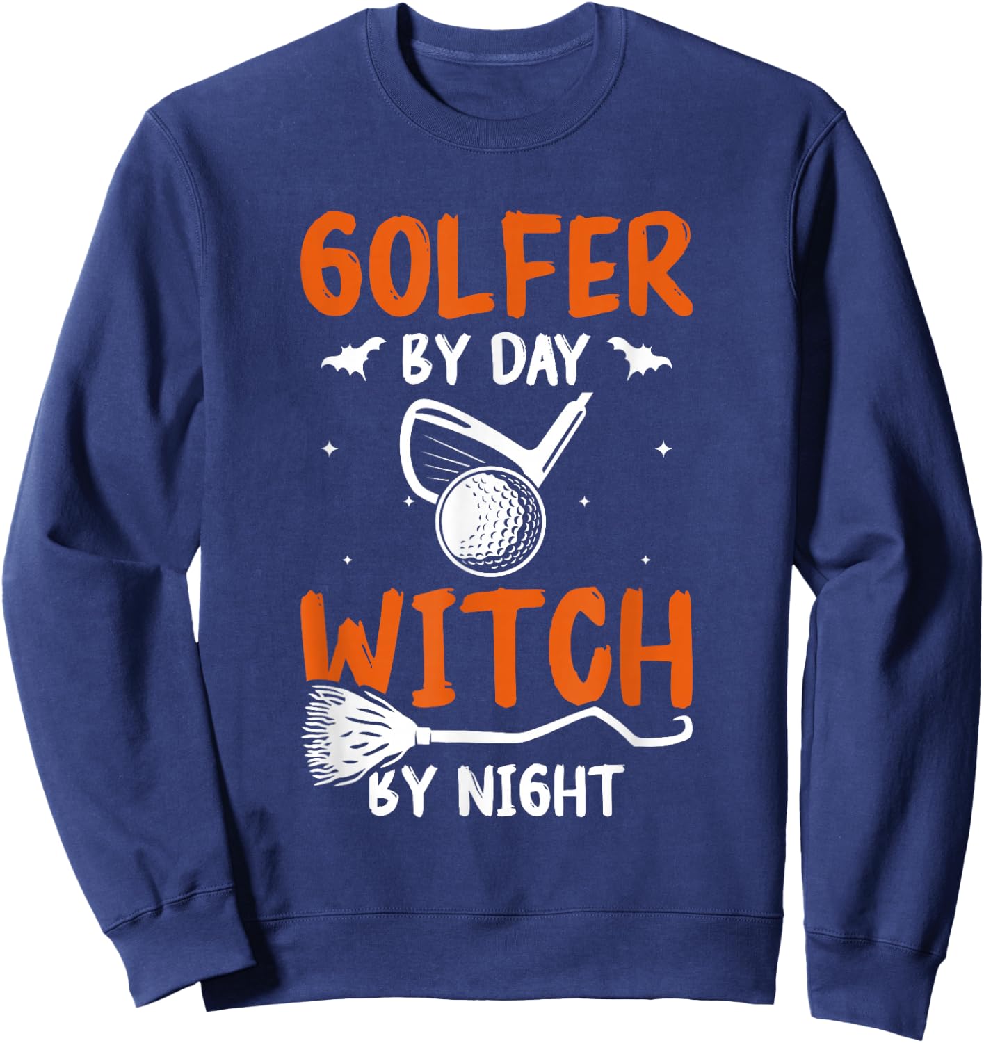 Golfer By Day Witch By Night Golf Golfing Halloween Sweatshirt - Sweatshirt | Navy