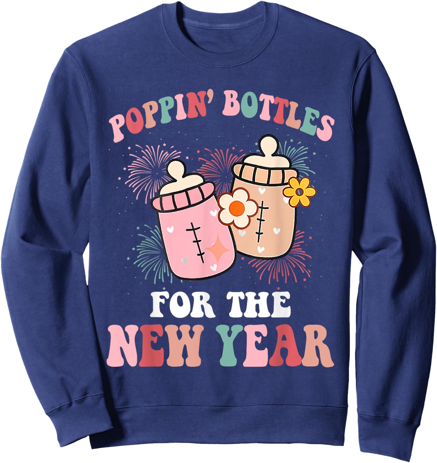 ICU Nurse Poppin Bottles For The New Year Baby Bottle Groovy Sweatshirt - Sweatshirt | Navy