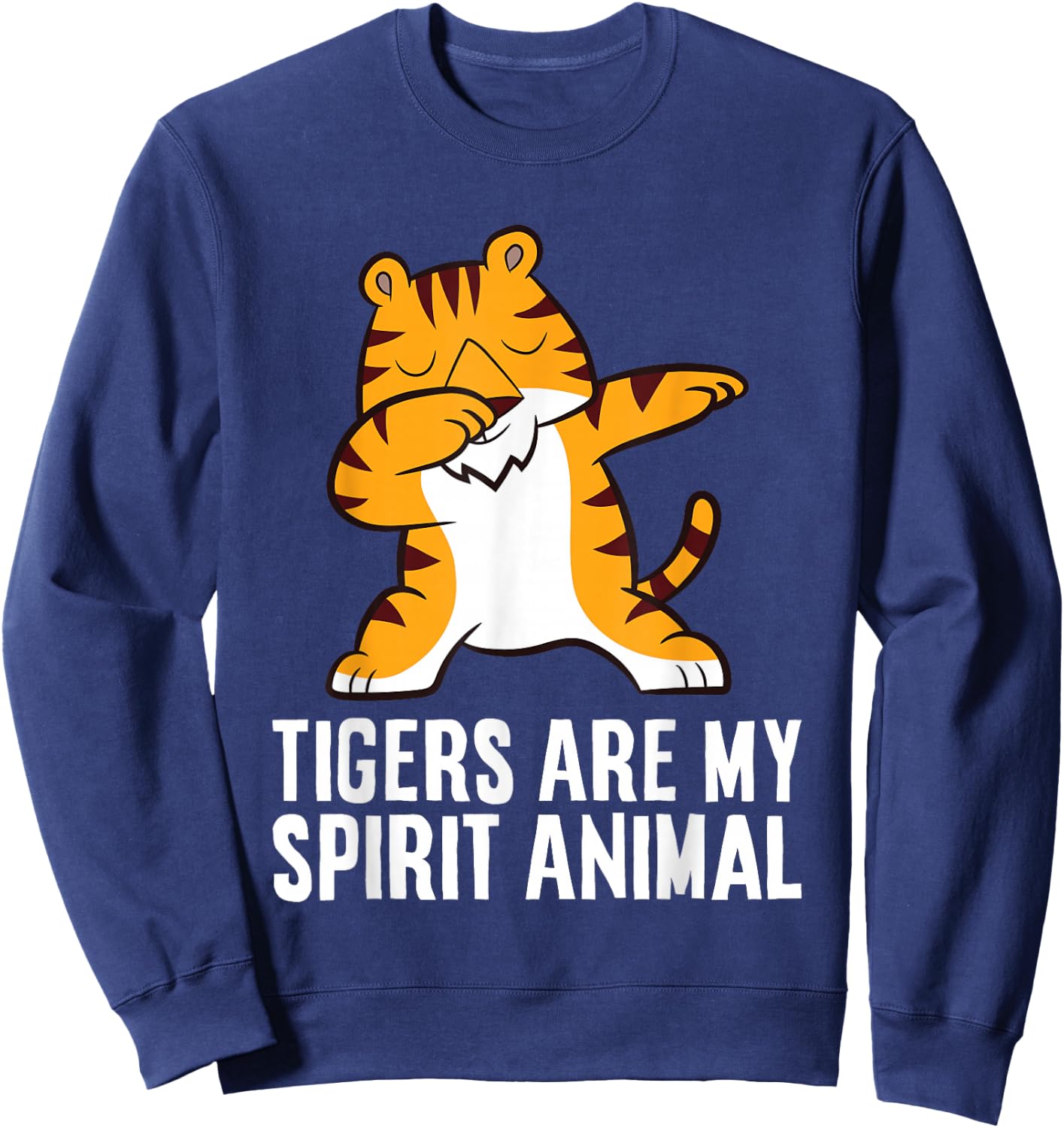 Tigers Are My Spirit Animal Sweatshirt - Sweatshirt | Navy