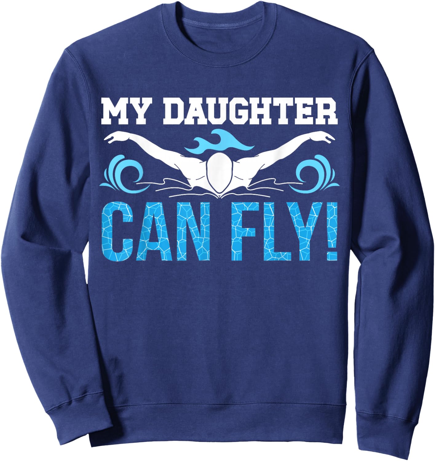 My Daughter Swim Mom Of A Swimmer Mother Swimming Mama Sweatshirt - Sweatshirt | Navy