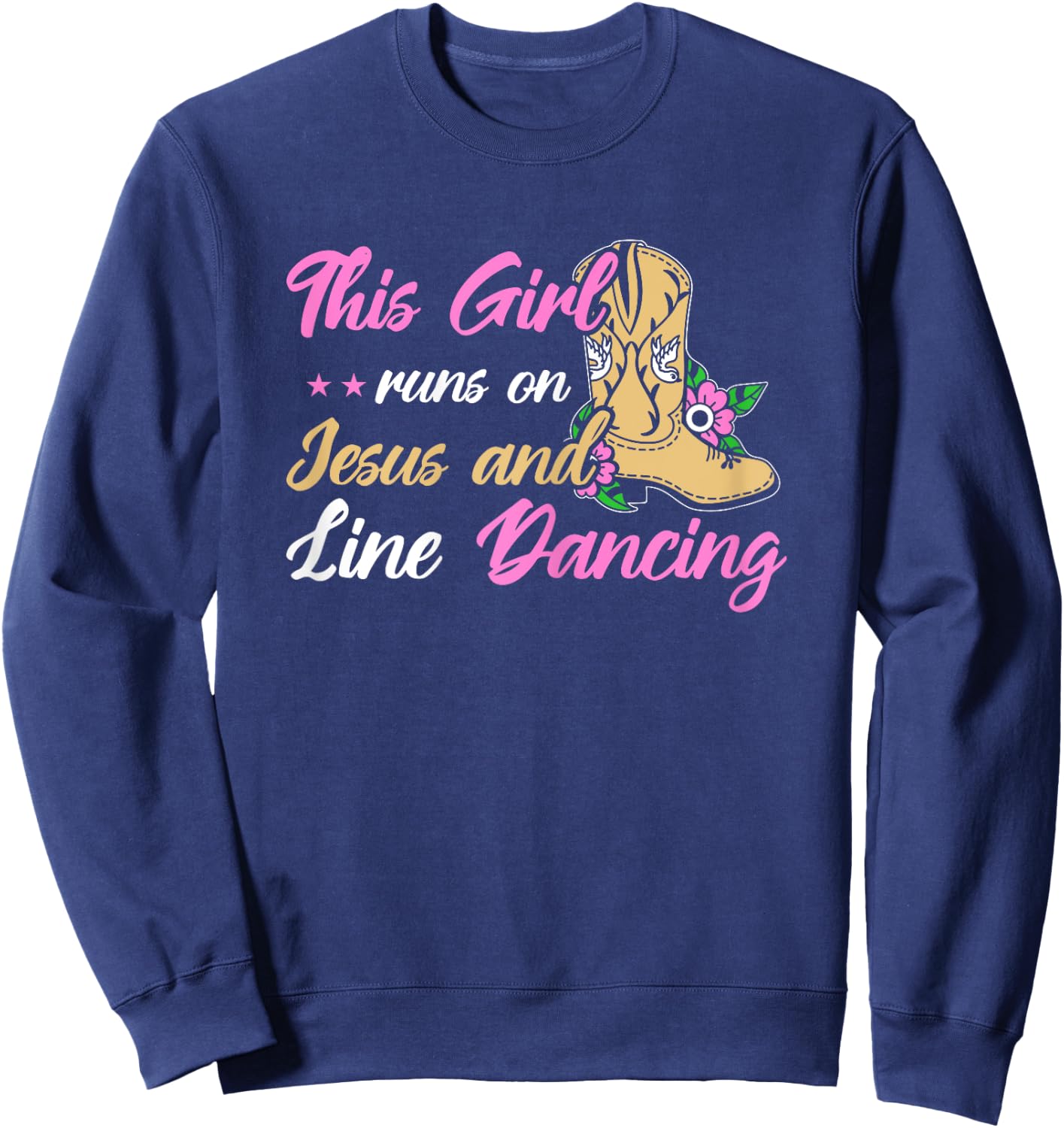 Line Dance This Girl Runs On Jesus & Line Dancing Sweatshirt - Sweatshirt | Navy