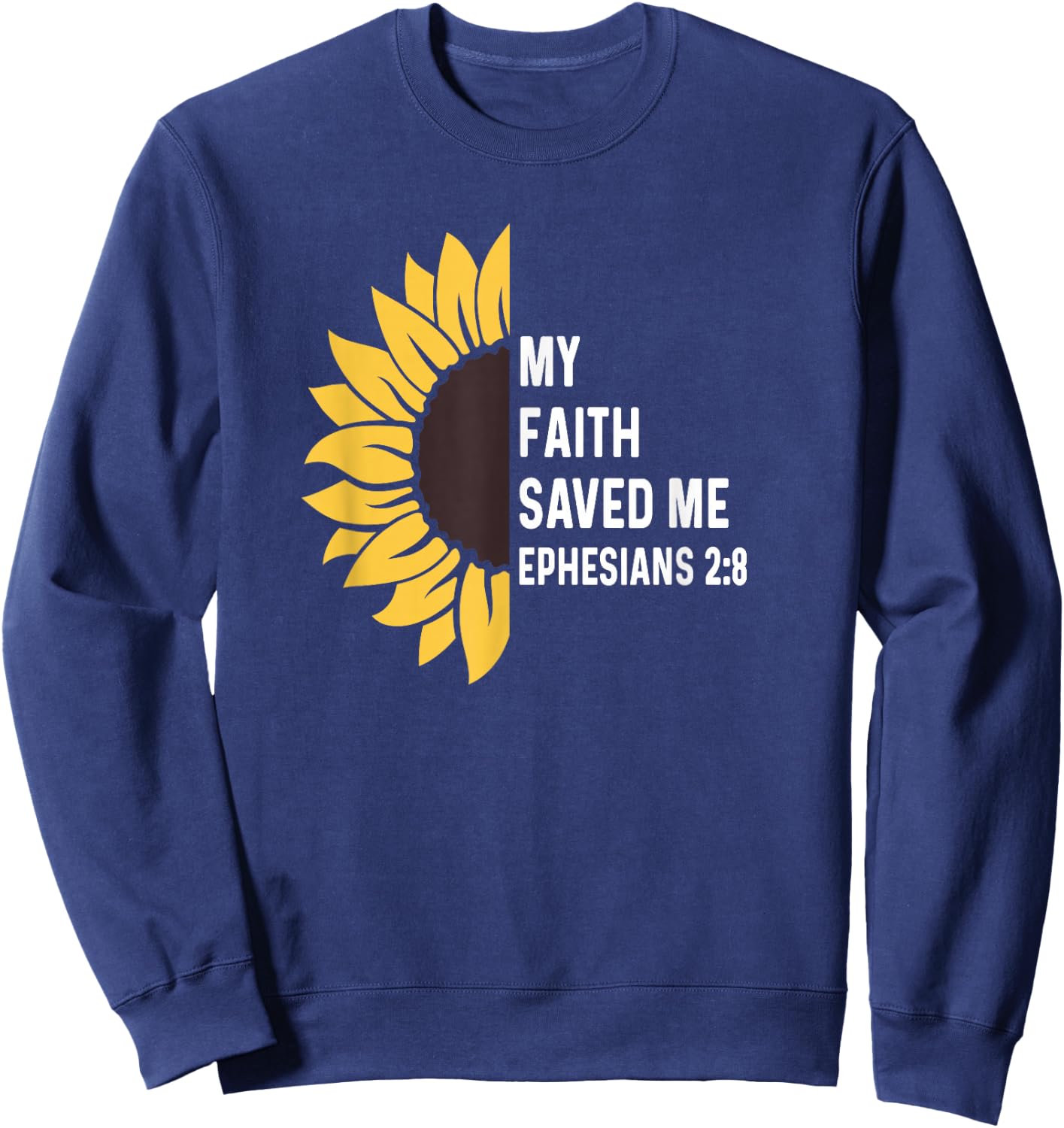 Ephesians 2:8 2 8 God Jesus Christian Cross Faith Saved Me Sweatshirt - Sweatshirt | Navy