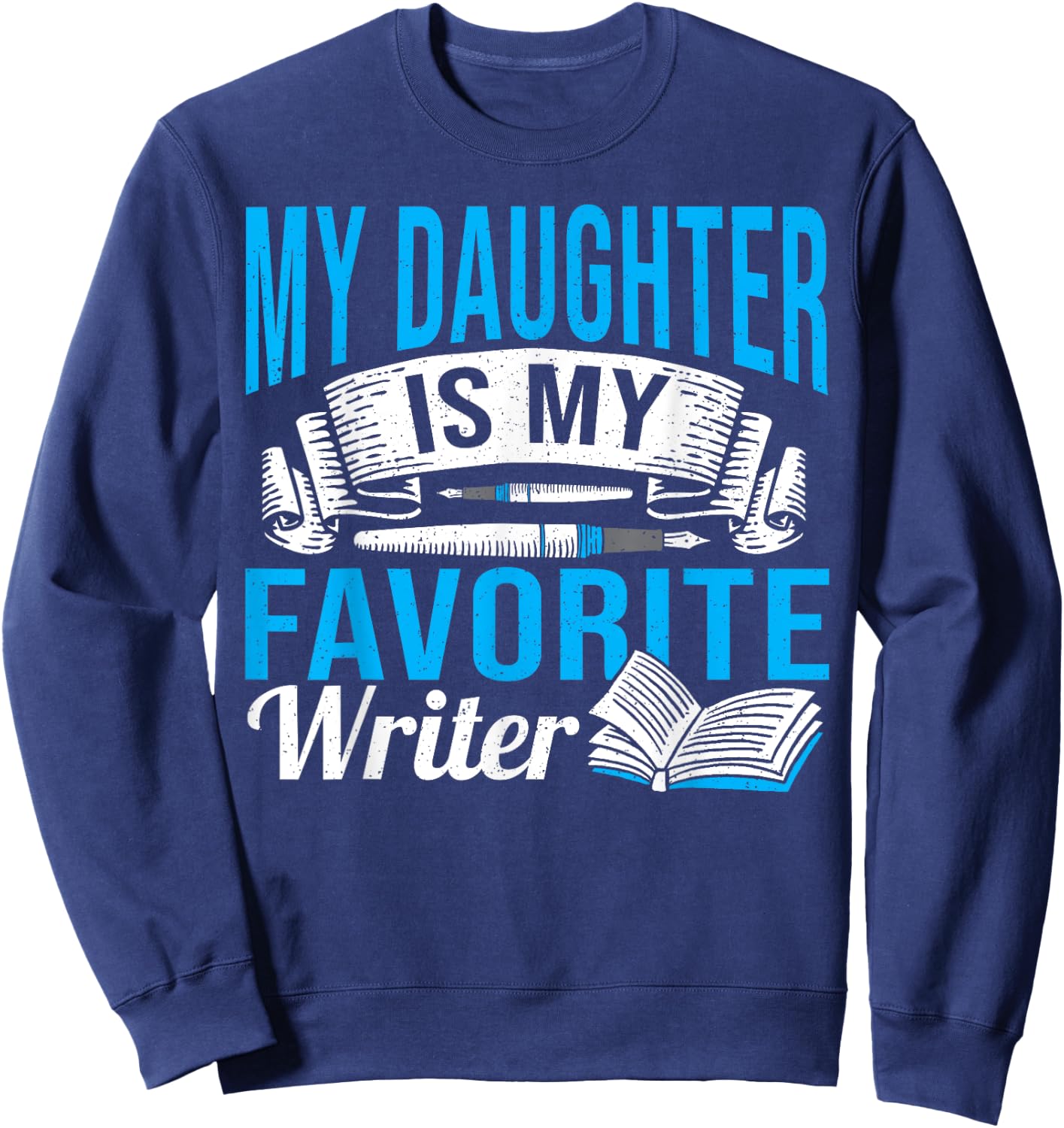 Published Profession Daughter Is My Favorite Writer Sweatshirt - Sweatshirt | Navy