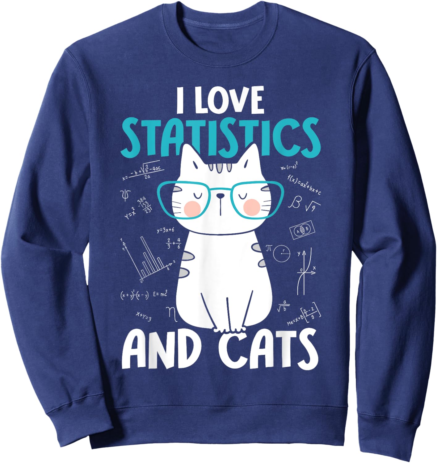 I Love Math and Cats - Funny Statistics Sweatshirt - Sweatshirt | Navy