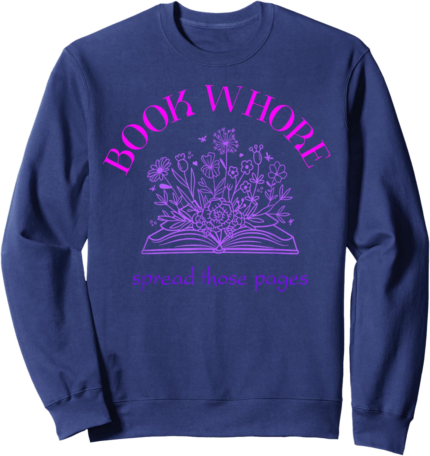 Book whore spread those pages Sweatshirt - Sweatshirt | Navy