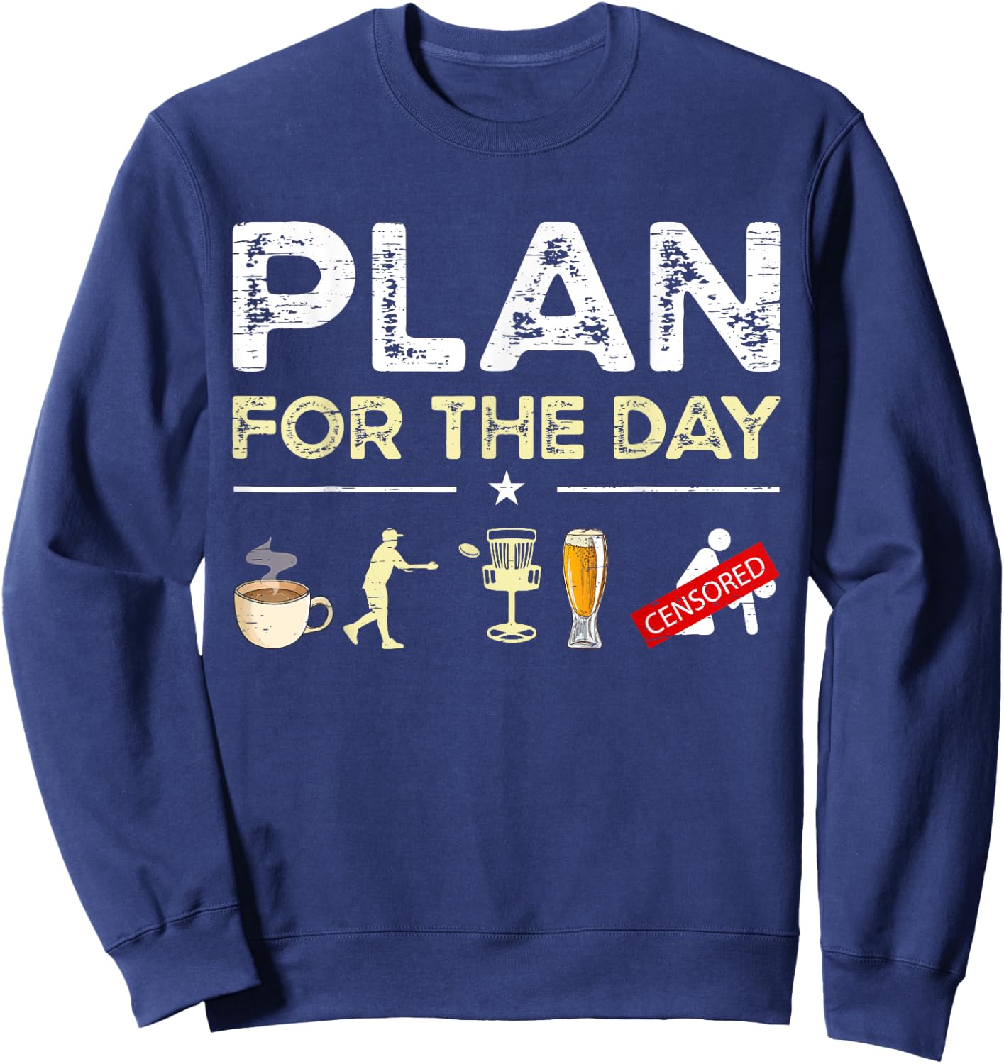 Plan For The Day Coffee Disc Golf Beer Sweatshirt - Sweatshirt | Navy