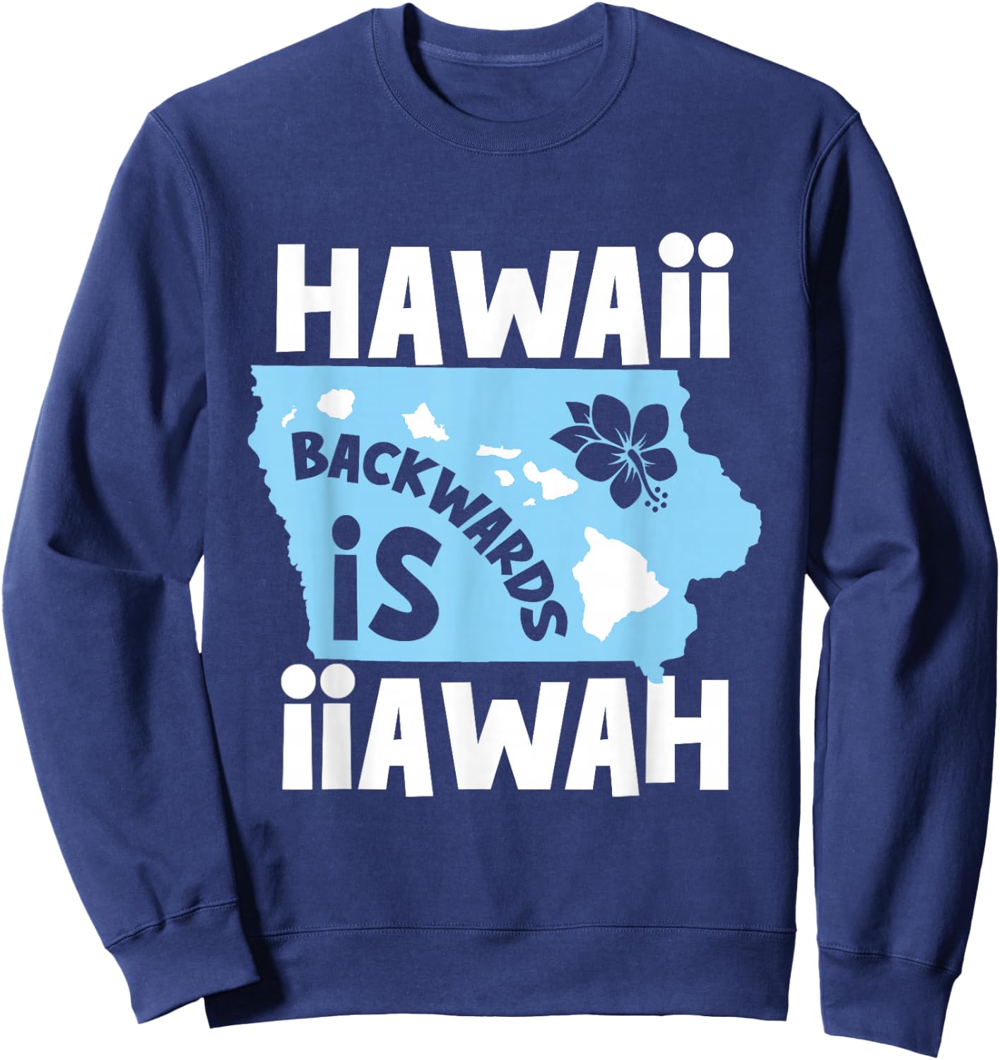 Hawaii Backwards is Iiawah Sweatshirt - Sweatshirt | Navy