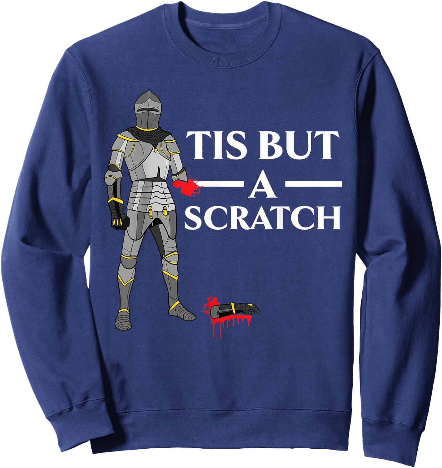 Tis But A Scratch Knight Lover Knighthood Warrior Sweatshirt - Sweatshirt | Navy
