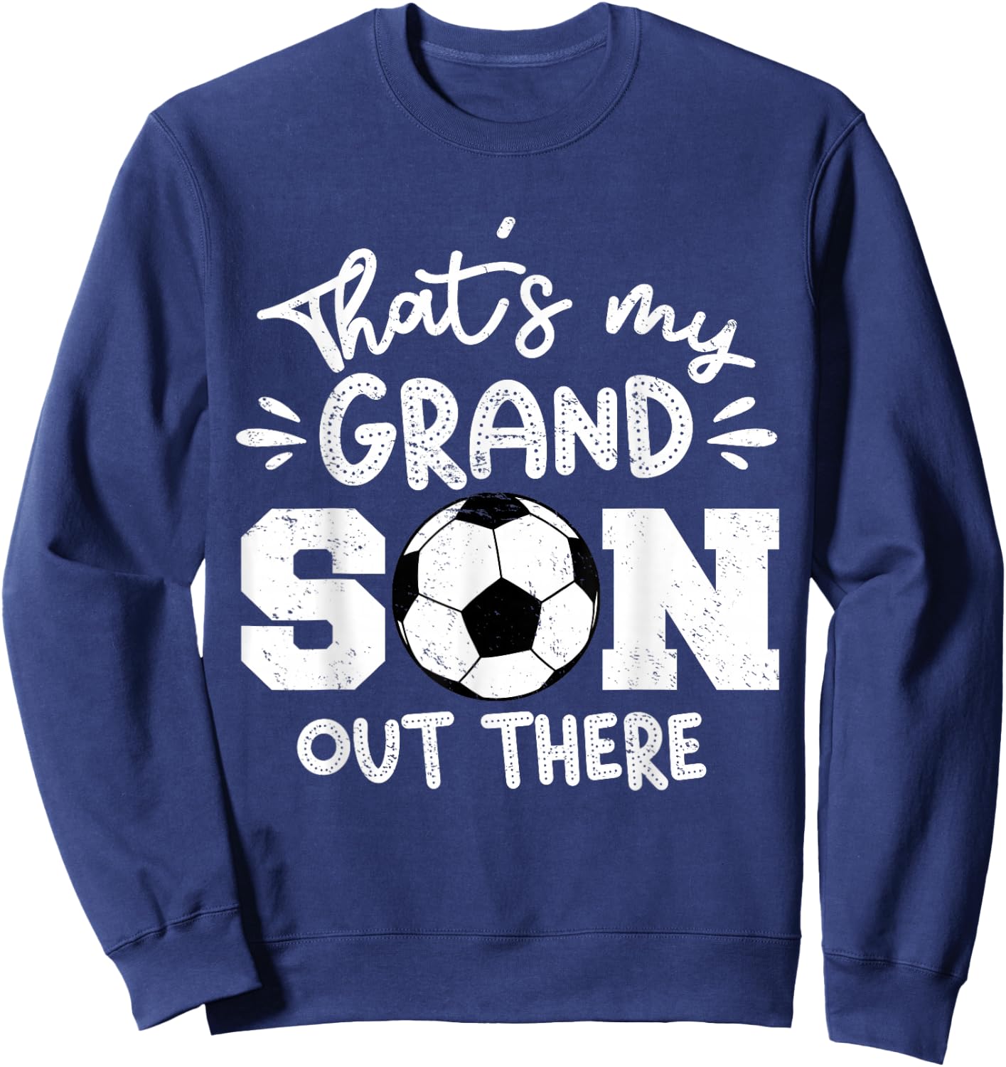 That's My Grandson Out There Soccer Grandparent Sweatshirt - Sweatshirt | Navy