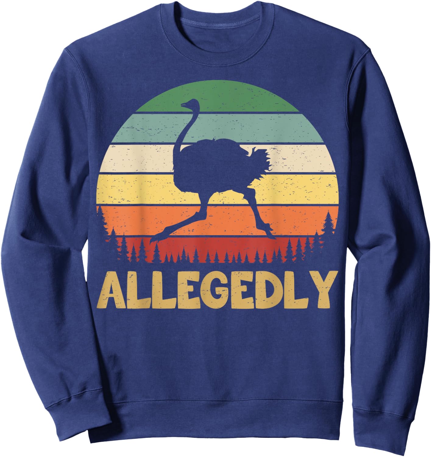 Allegedly Ostrich Vintage Retro Funny Ostrich Lover Sweatshirt - Sweatshirt | Navy