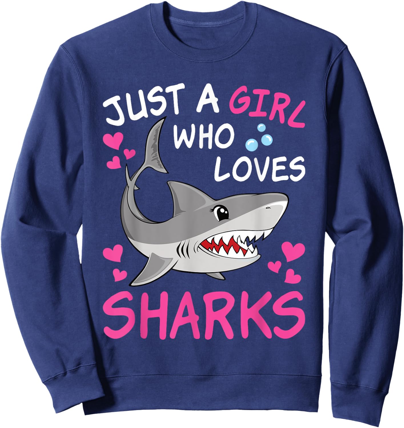 Just A Girl Who Loves Sharks Funny Ocean Animal Shark Kid Sweatshirt - Sweatshirt | Navy