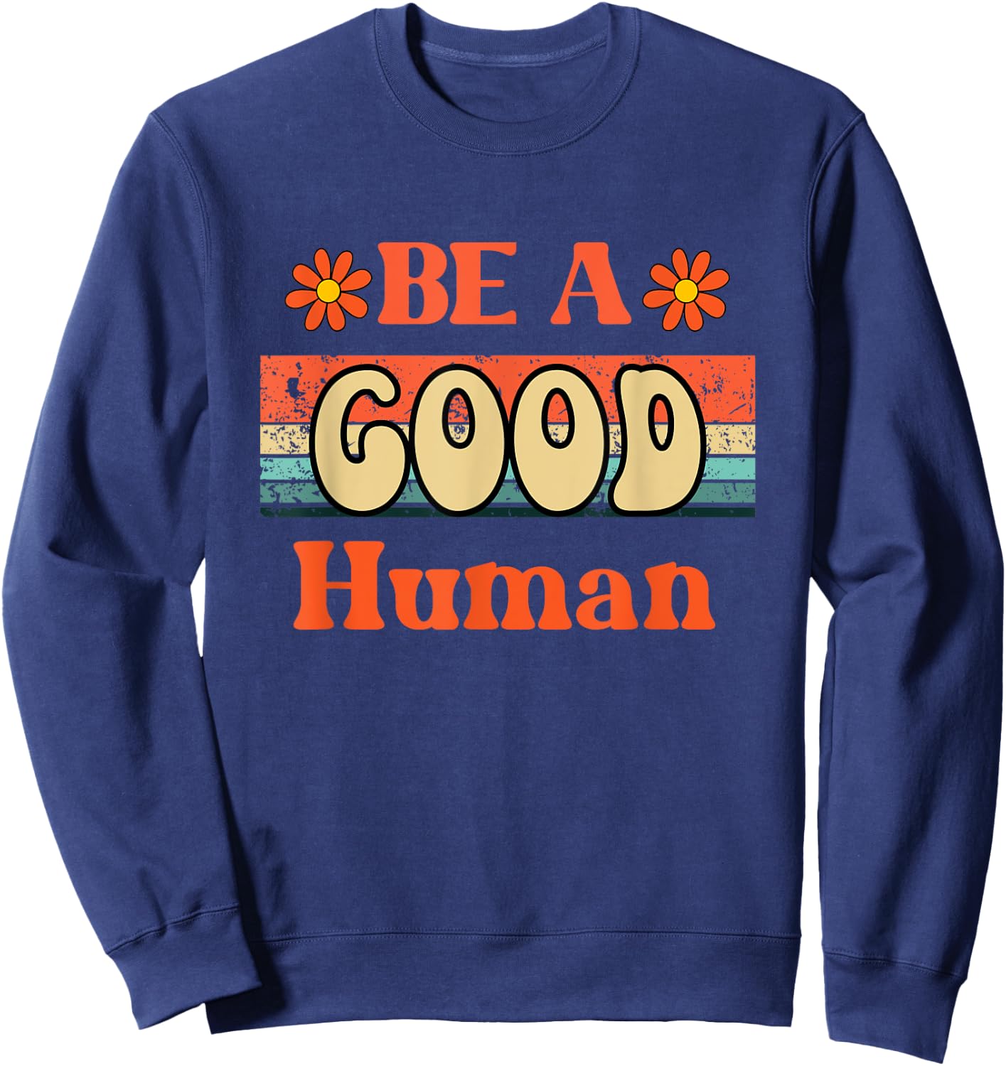 Vintage Be Kind Kindness Be A Good Human Kindness Sweatshirt - Sweatshirt | Navy