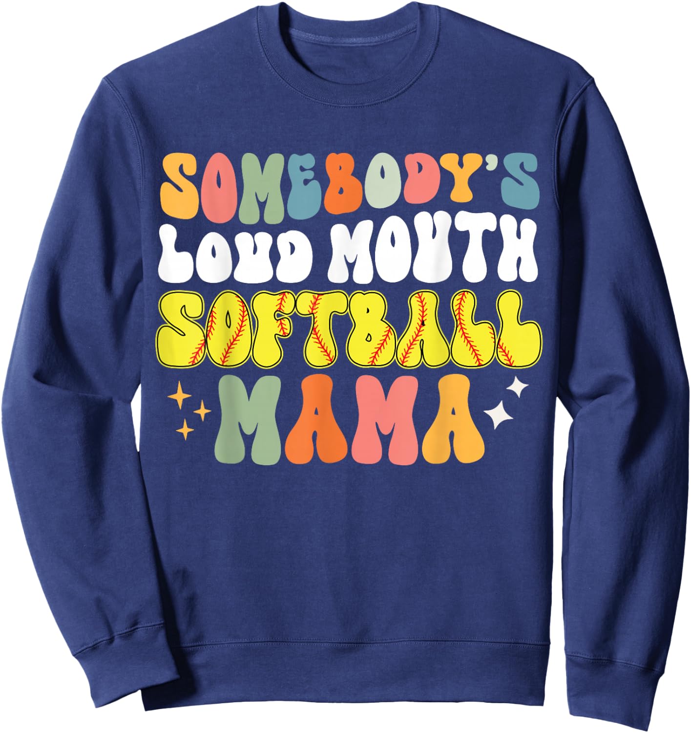 Somebody's Loud Mouth Softball Mama Funny Softball Mom Sweatshirt - Sweatshirt | Navy