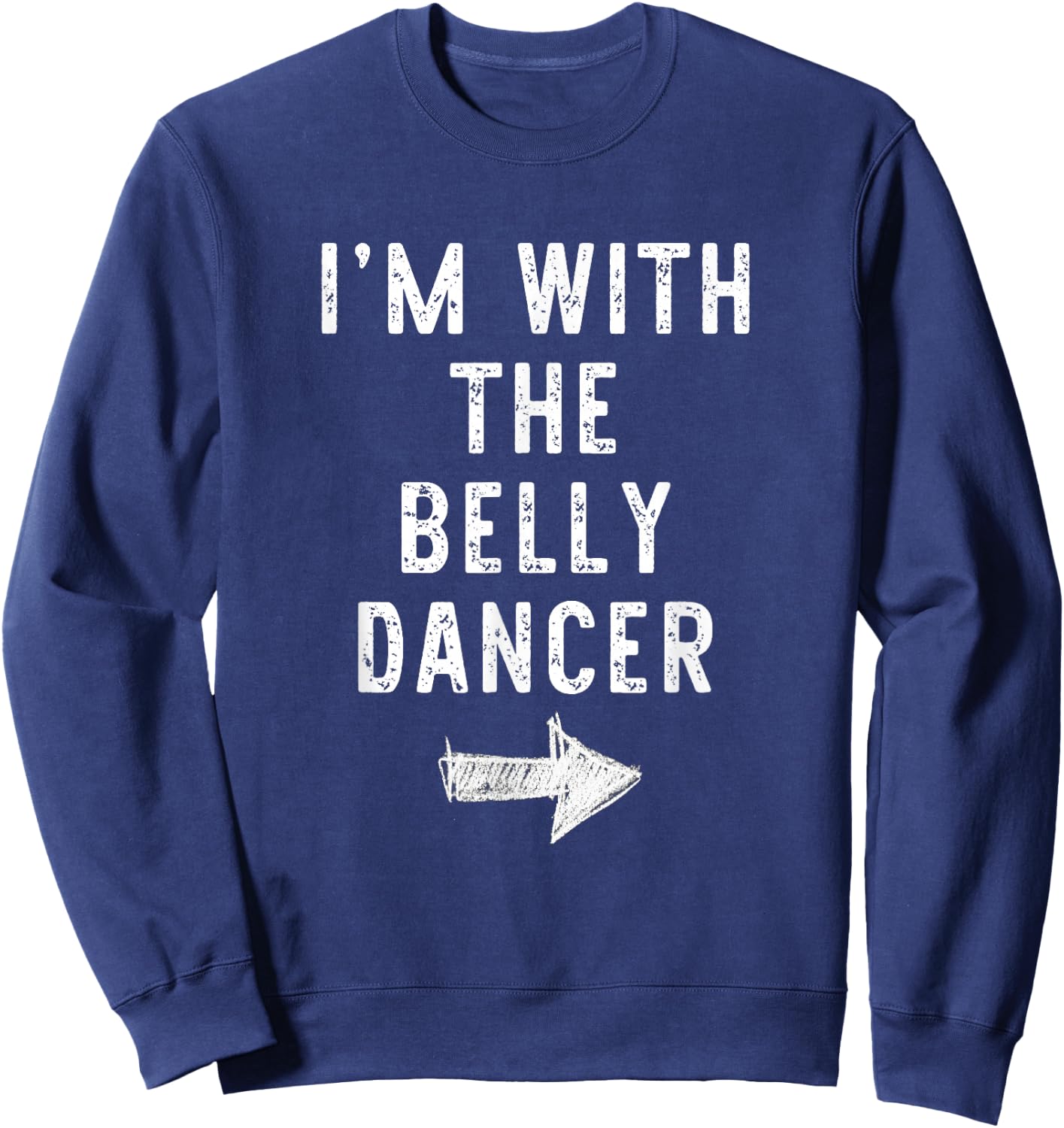 I’m With The Belly Dancer Funny Halloween Couple Costume Sweatshirt - Sweatshirt | Navy