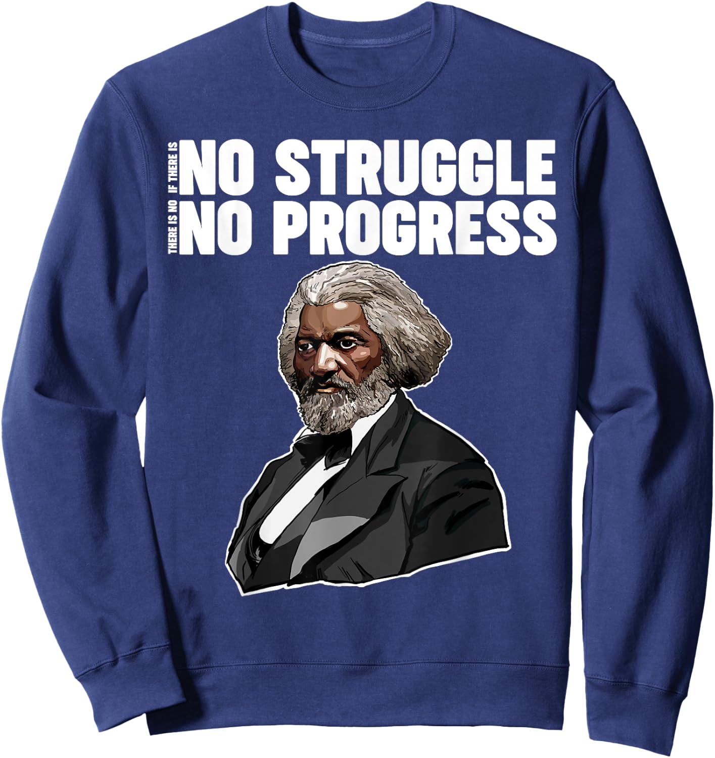 No Struggle No Progress Frederick Douglass Quote Sweatshirt - Sweatshirt | Navy