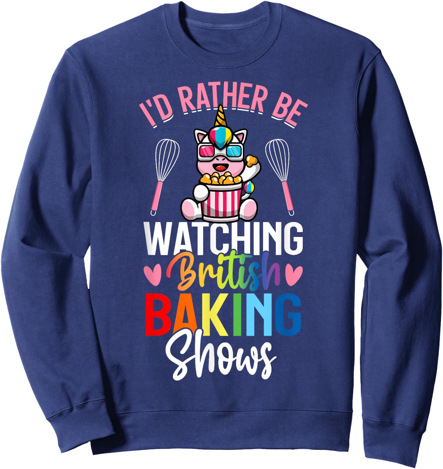 Rather Be Watching British Baking Shows Baking Baker Girl Sweatshirt - Sweatshirt | Navy