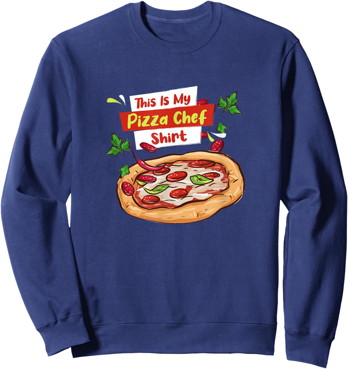 Pizza Chef Italian Food Pizza Maker Sweatshirt - Sweatshirt | Navy