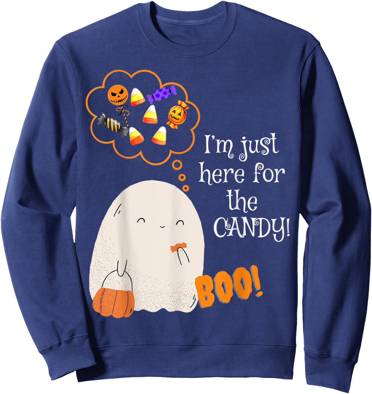 Cute Ghost Boo I'm Just Here For the Candy BOO Sweatshirt - Sweatshirt | Navy