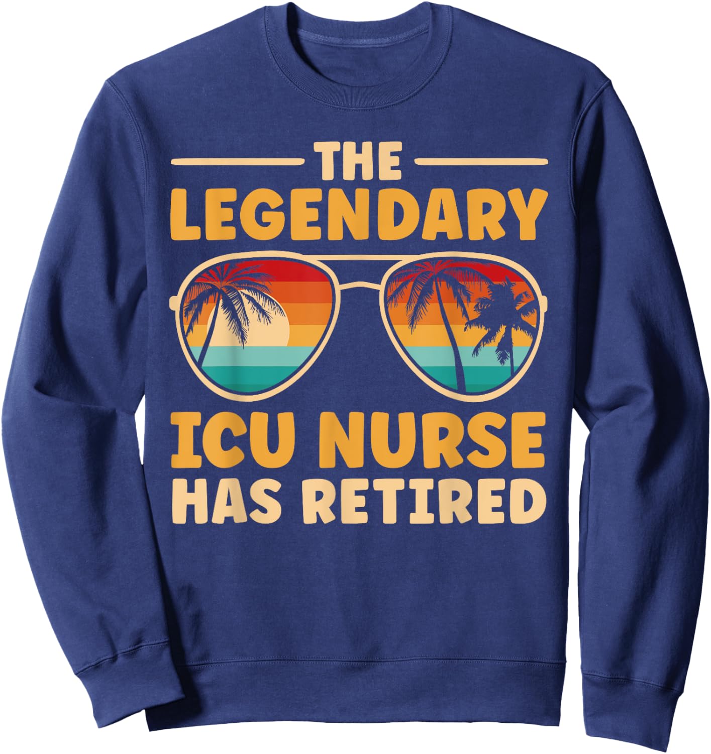 Retired ICU Nurse Retirement Sweatshirt - Sweatshirt | Navy