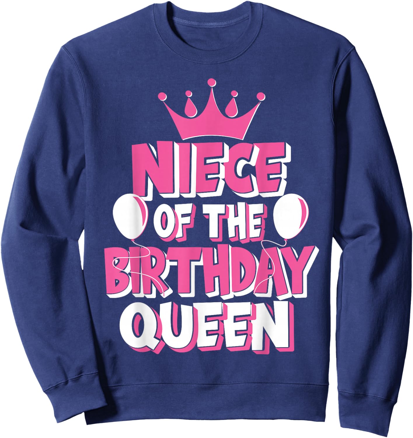 Niece Of The Birthday Queen Celebration Family Matching Sweatshirt - Sweatshirt | Navy