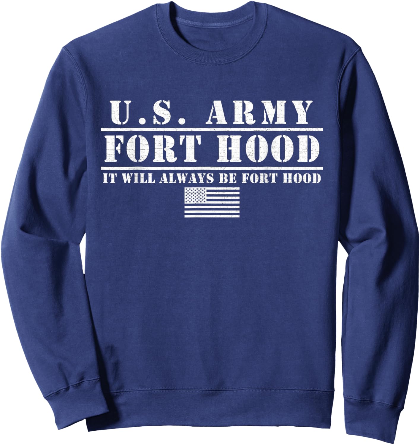 Fort Hood Texas TX US Army It Will Always Be Fort Hood Gifts Sweatshirt - Sweatshirt | Navy