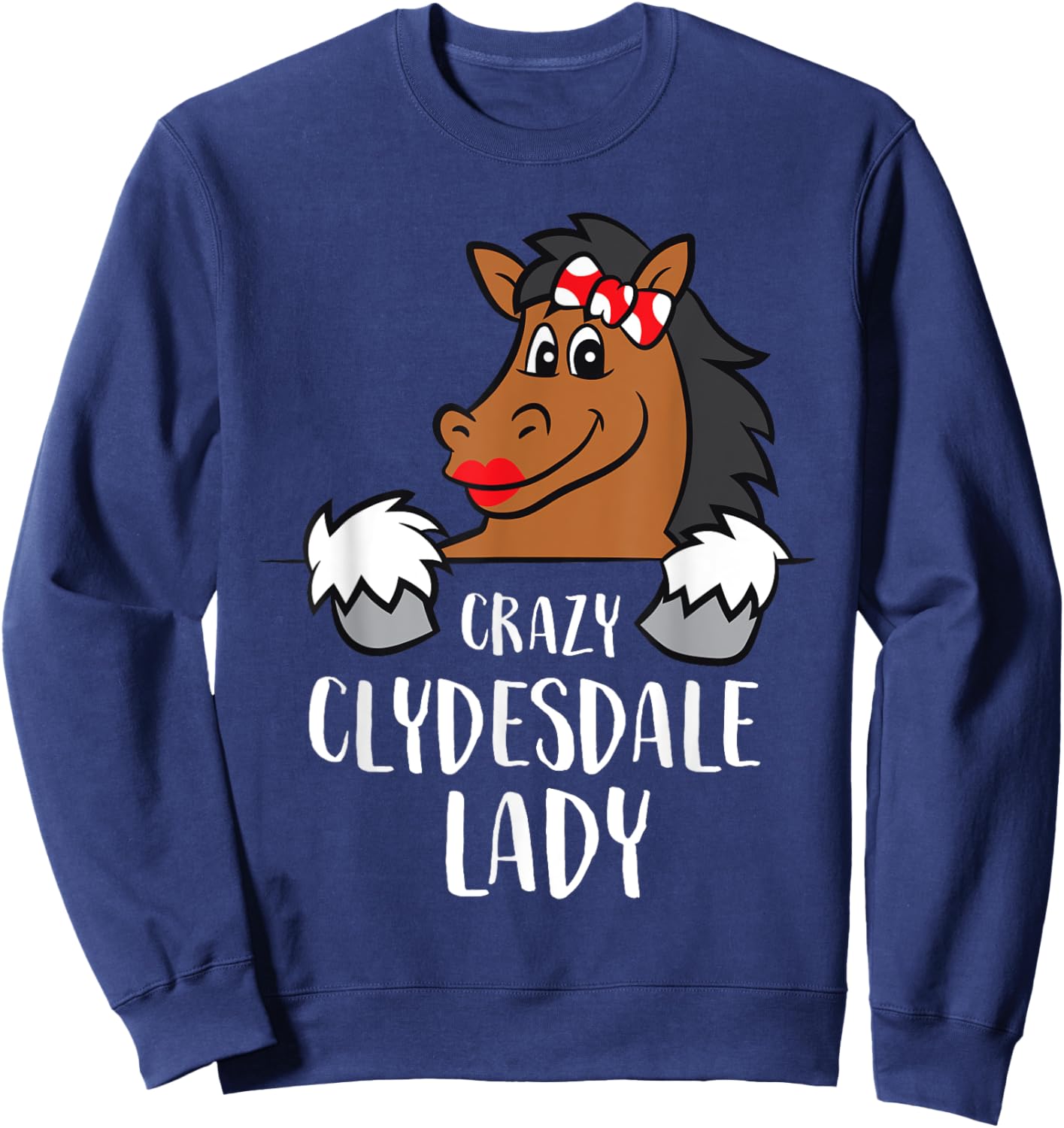 Crazy Clydesdale Lady Cute Clydesdale Horse Sweatshirt - Sweatshirt | Navy