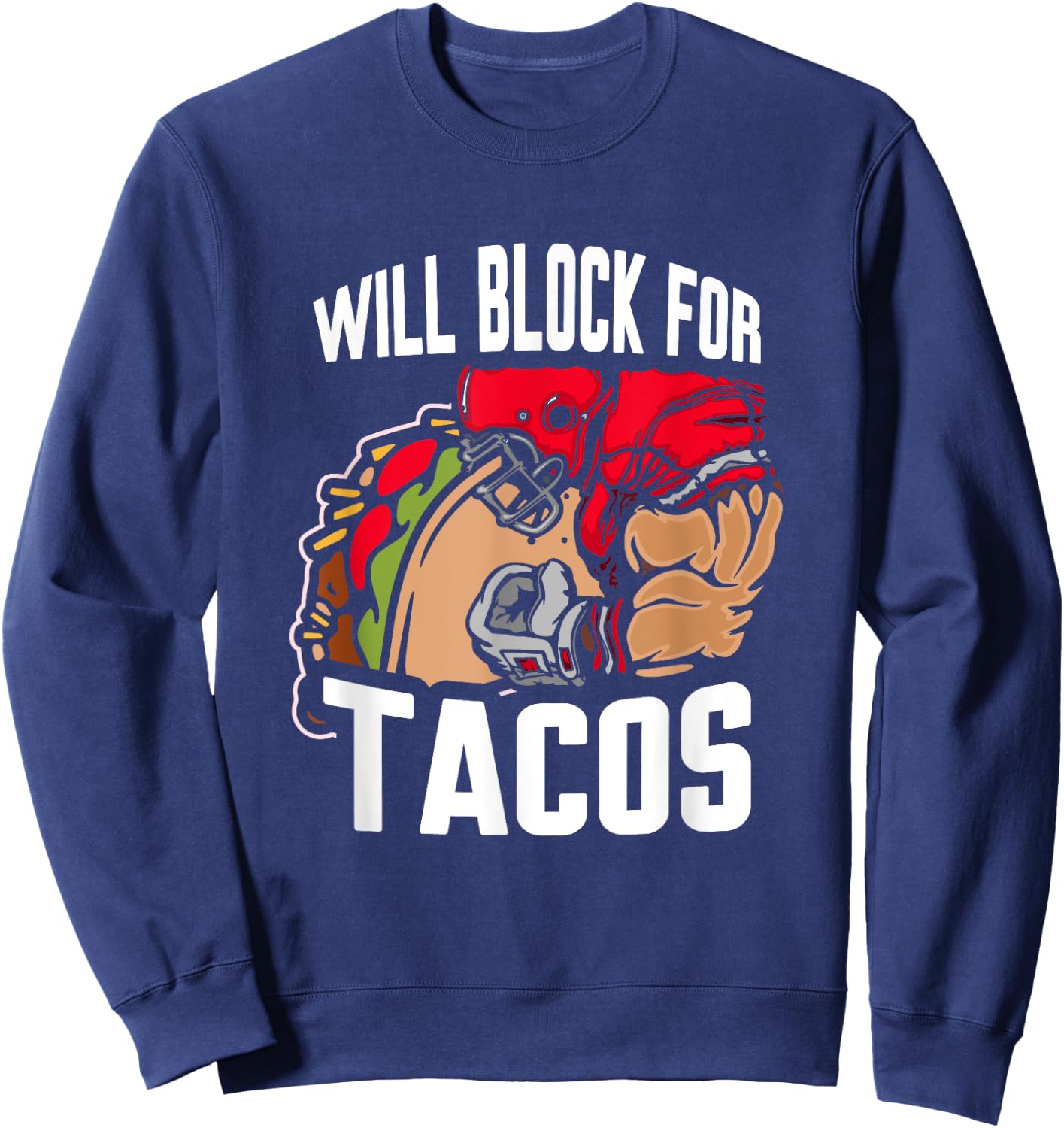 Will block for Tacos Sweatshirt - Sweatshirt | Navy