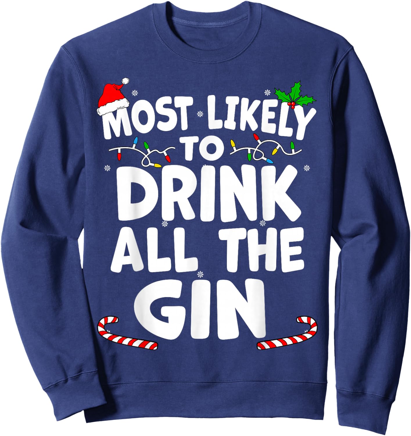 Most Likely To Drink All The Gin Christmas Matching Top Sweatshirt - Sweatshirt | Navy