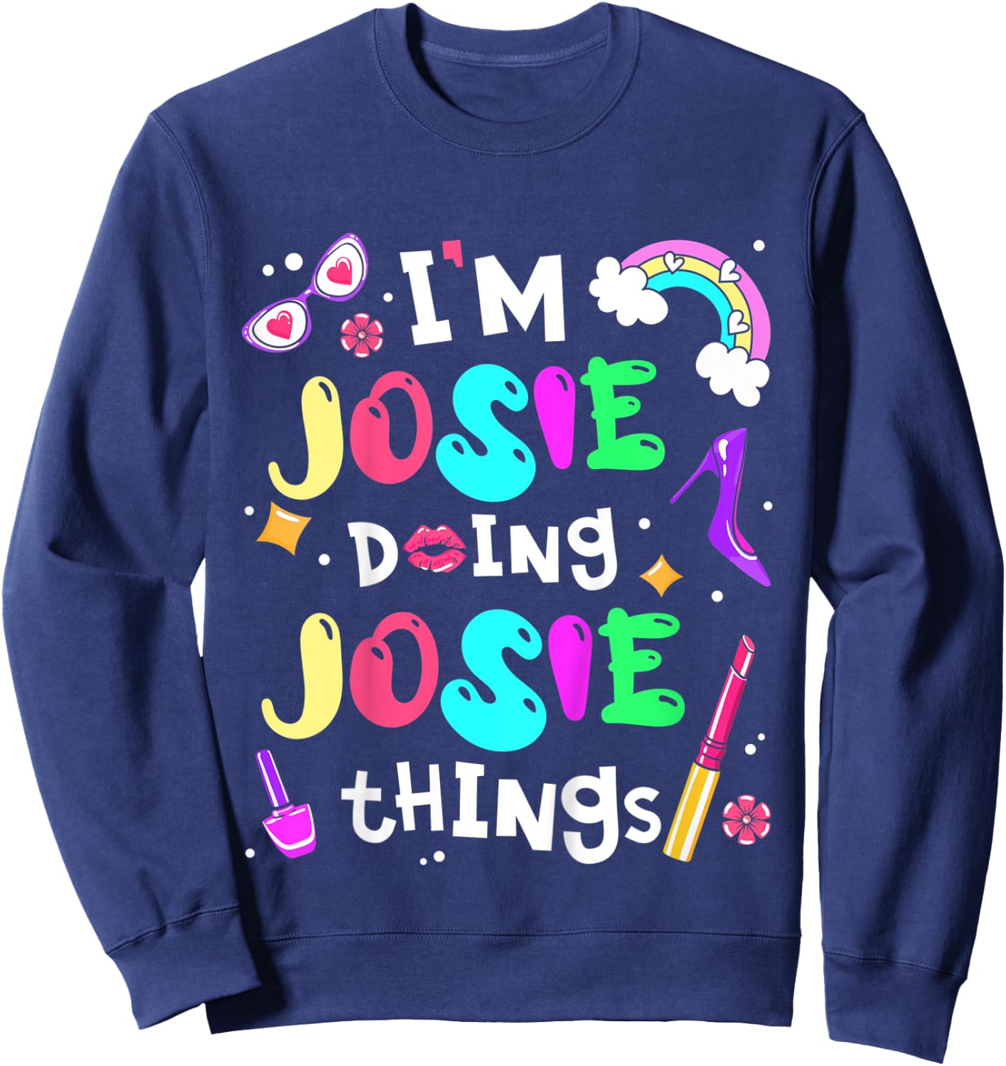 Kids I'm Josie Doing Josie Things Cute Girls Personalized Name Sweatshirt - Sweatshirt | Navy