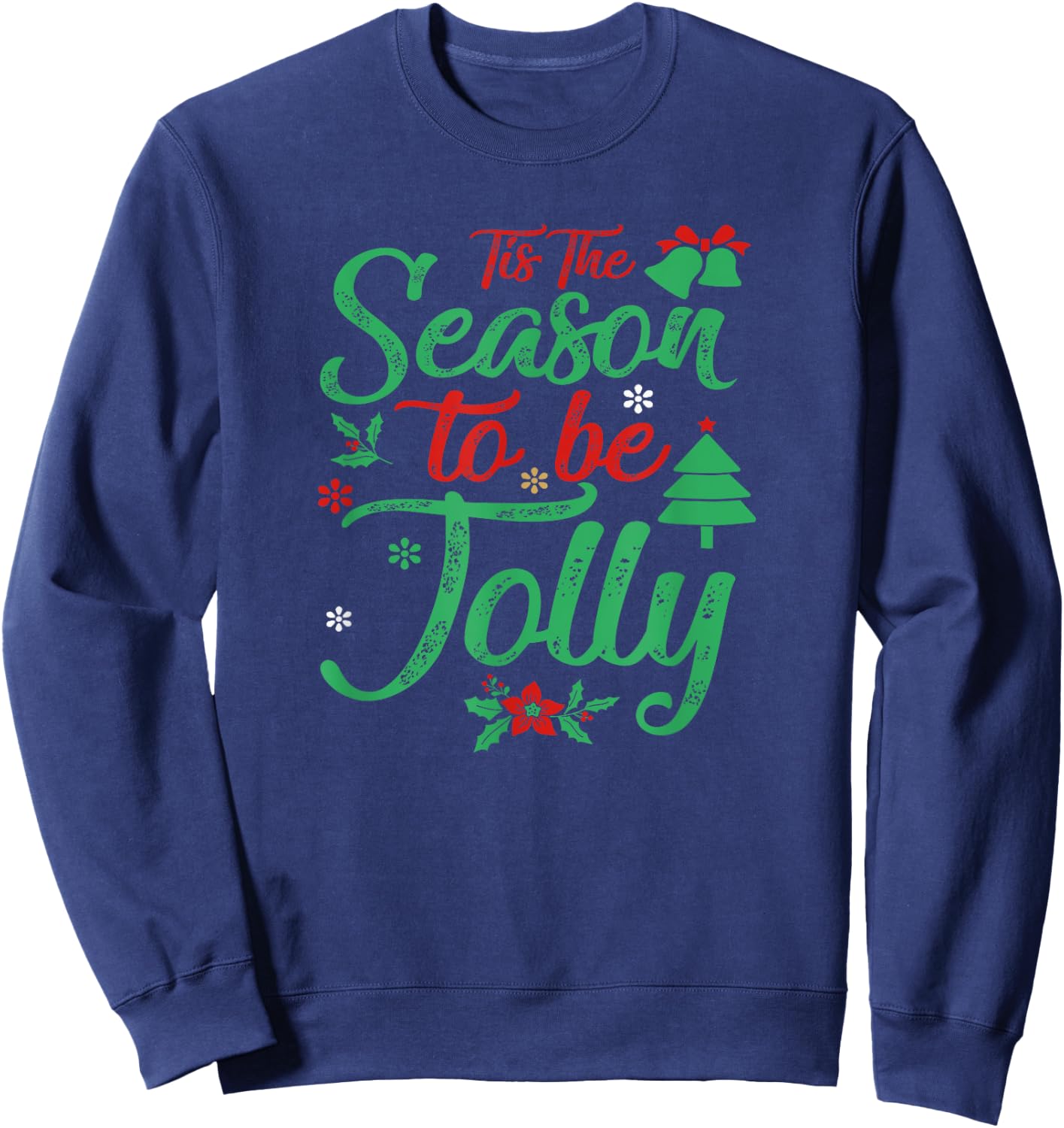 Tis The Season To Be Jolly Christmas Saying Sweatshirt - Sweatshirt | Navy
