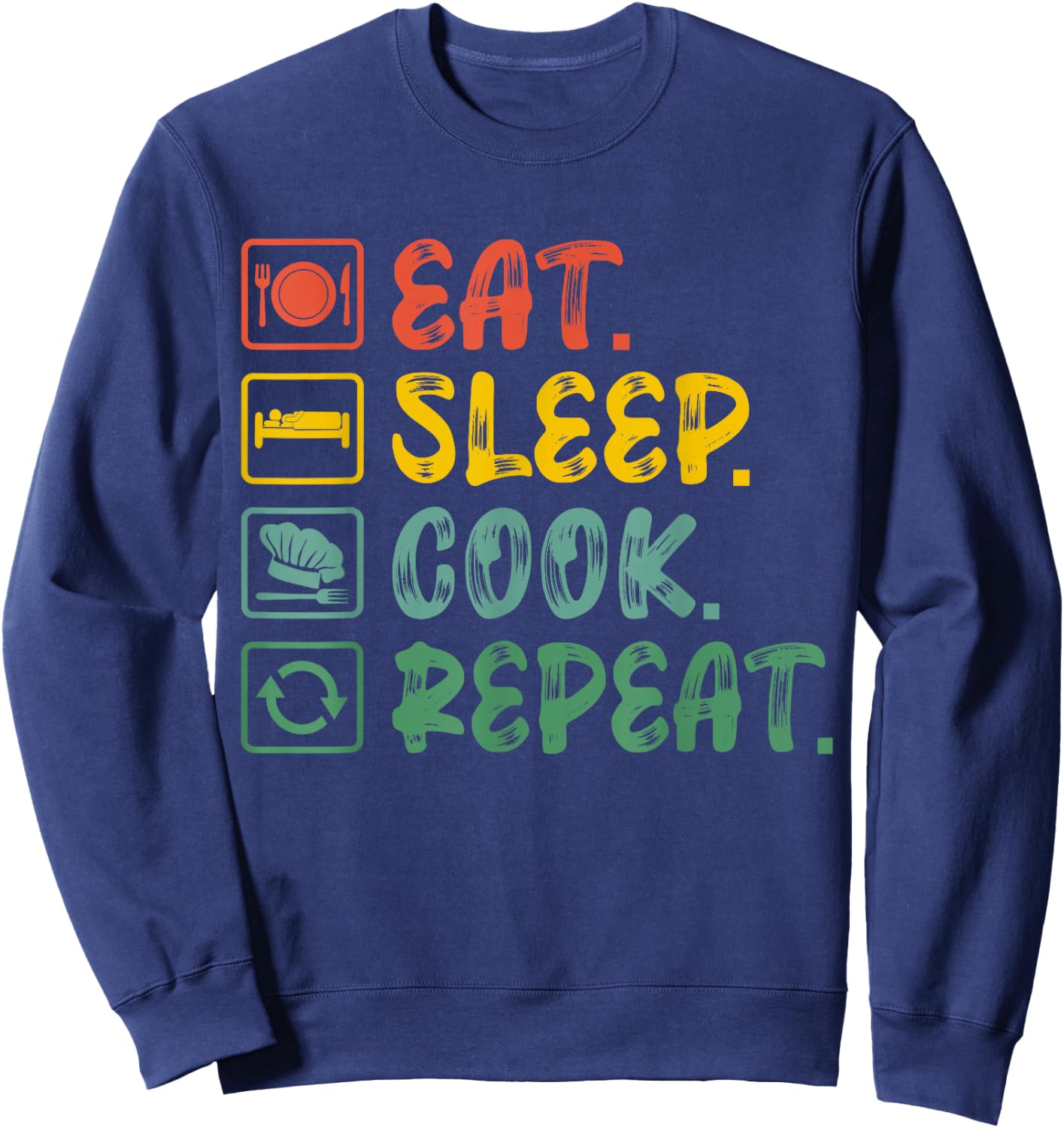 Eat Sleep Cook Repeat - Cook Sweatshirt - Sweatshirt | Navy